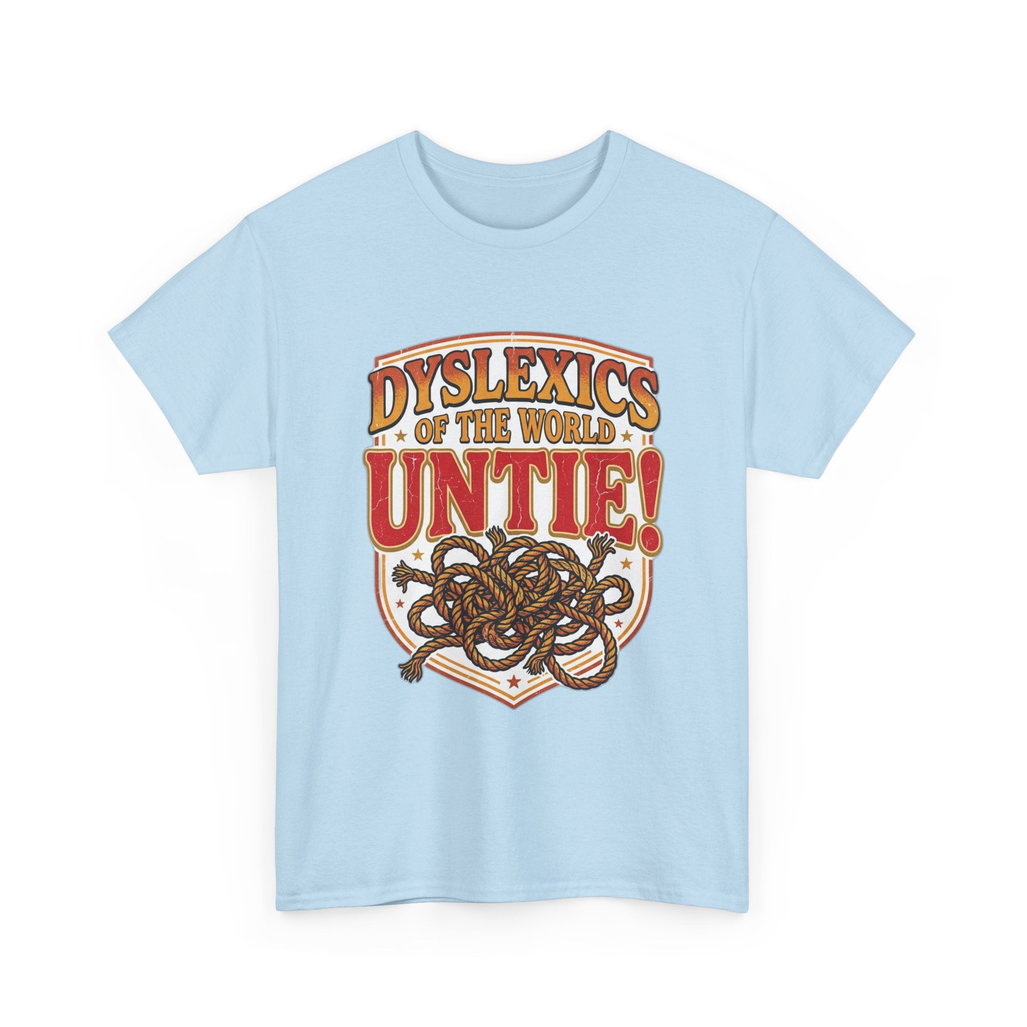 Dyslexics of the World UNTIE - Funny Dyslexia Humor T-Shirt | Sarcastic Gift Tee