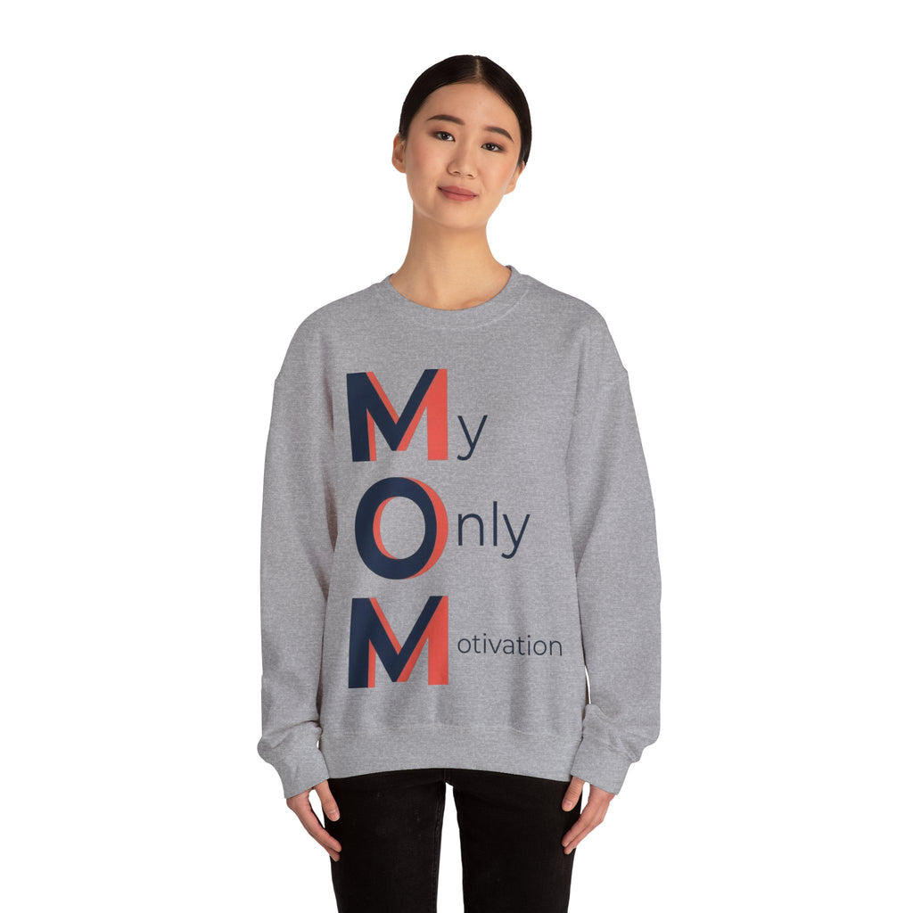 My Only Motivation Sweatshirt | Mother's Day M.O.M. Gift