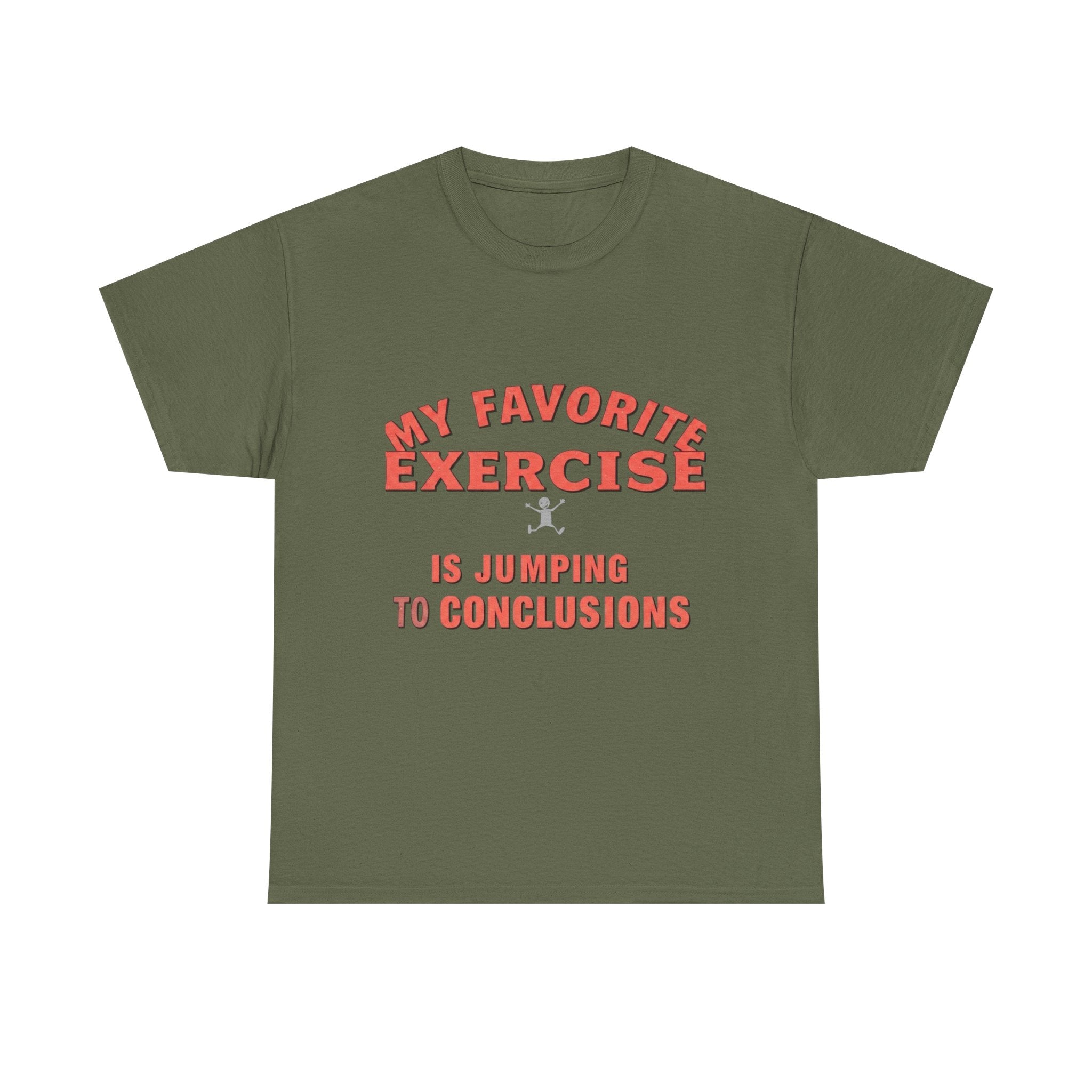 My Favorite Exercise Is Jumping To Conclusions | Funny Gym T-Shirt