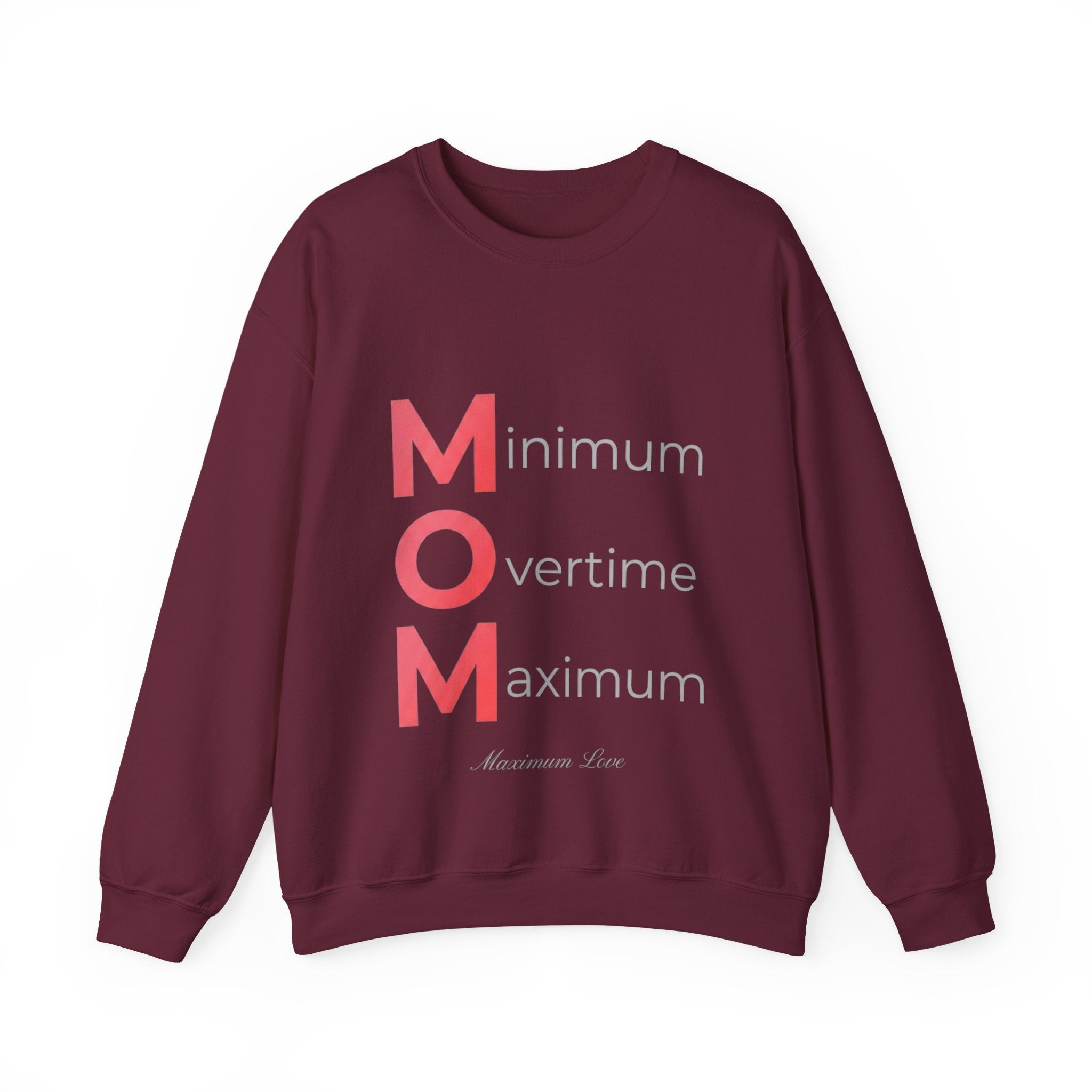 Min Overtime Max Love Sweatshirt | Mother's Day M.O.M. Gift