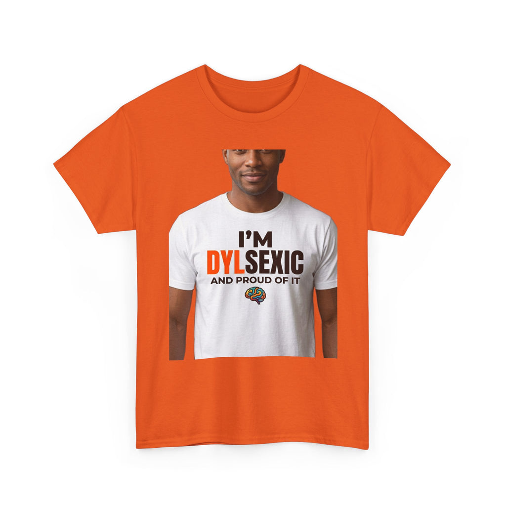 I'm Dylsexic and Proud of It - Funny Misspelling Dyslexia T-Shirt | Humor Gift