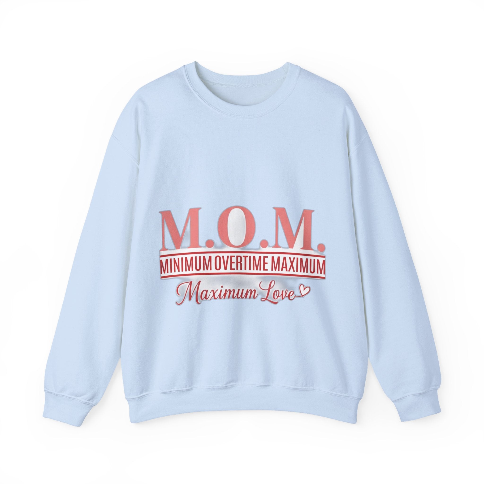 Min Overtime Max Love Sweatshirt | Mother's Day Mom Gift