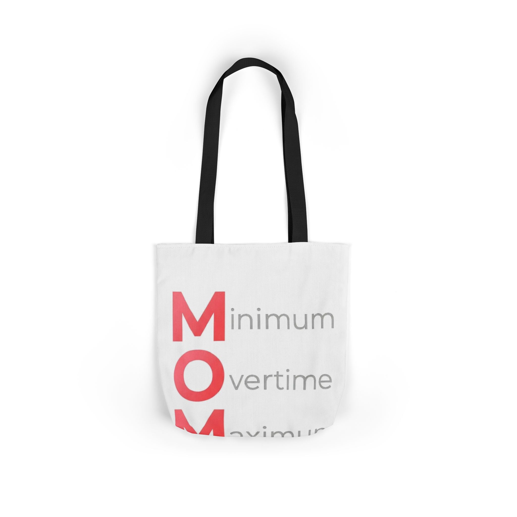 Min Overtime Max Love Tote | Mother's Day M.O.M. Gift