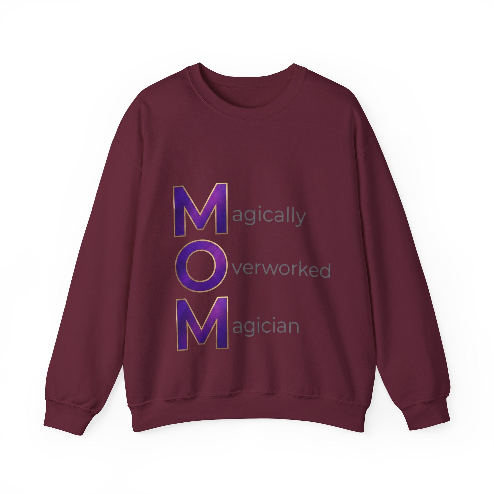 Magically Overworked Sweatshirt | Mother's Day M.O.M. Gift