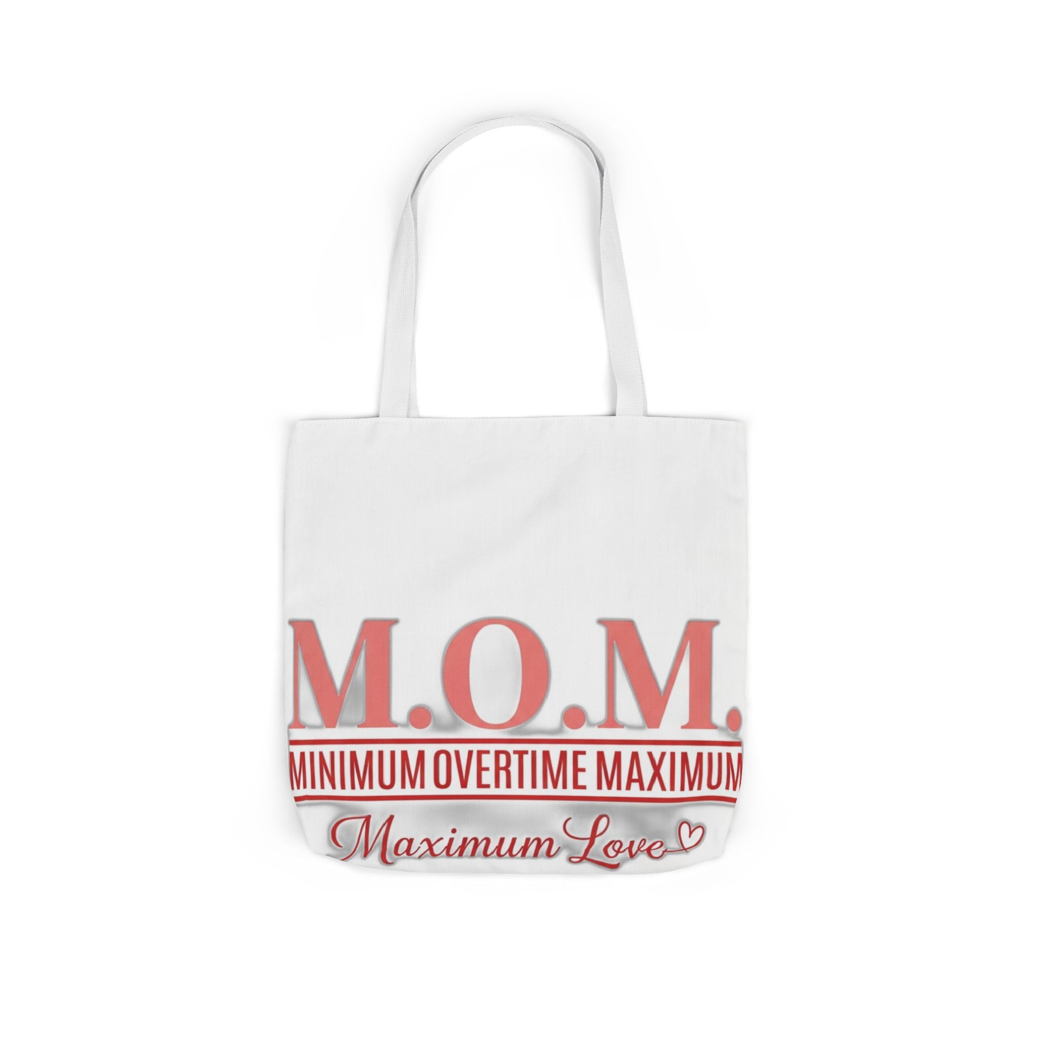 Min Overtime Max Love Tote | Mother's Day Mom Gift