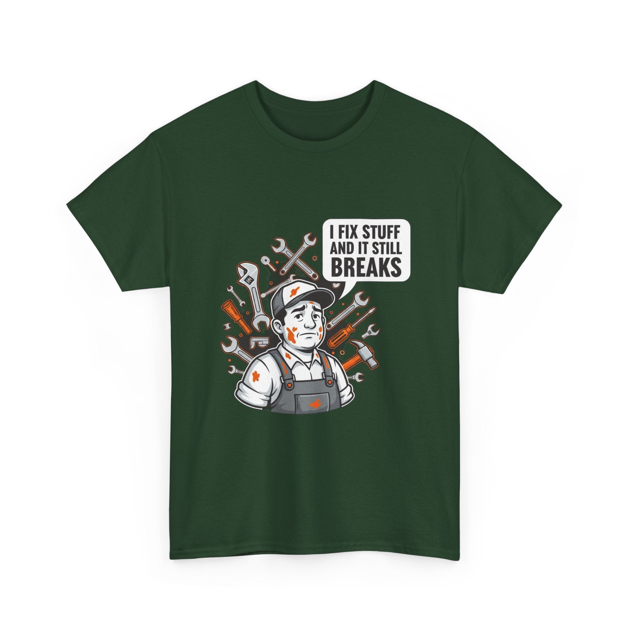 I Fix Stuff And It Still Breaks | Funny Mechanic T-Shirt