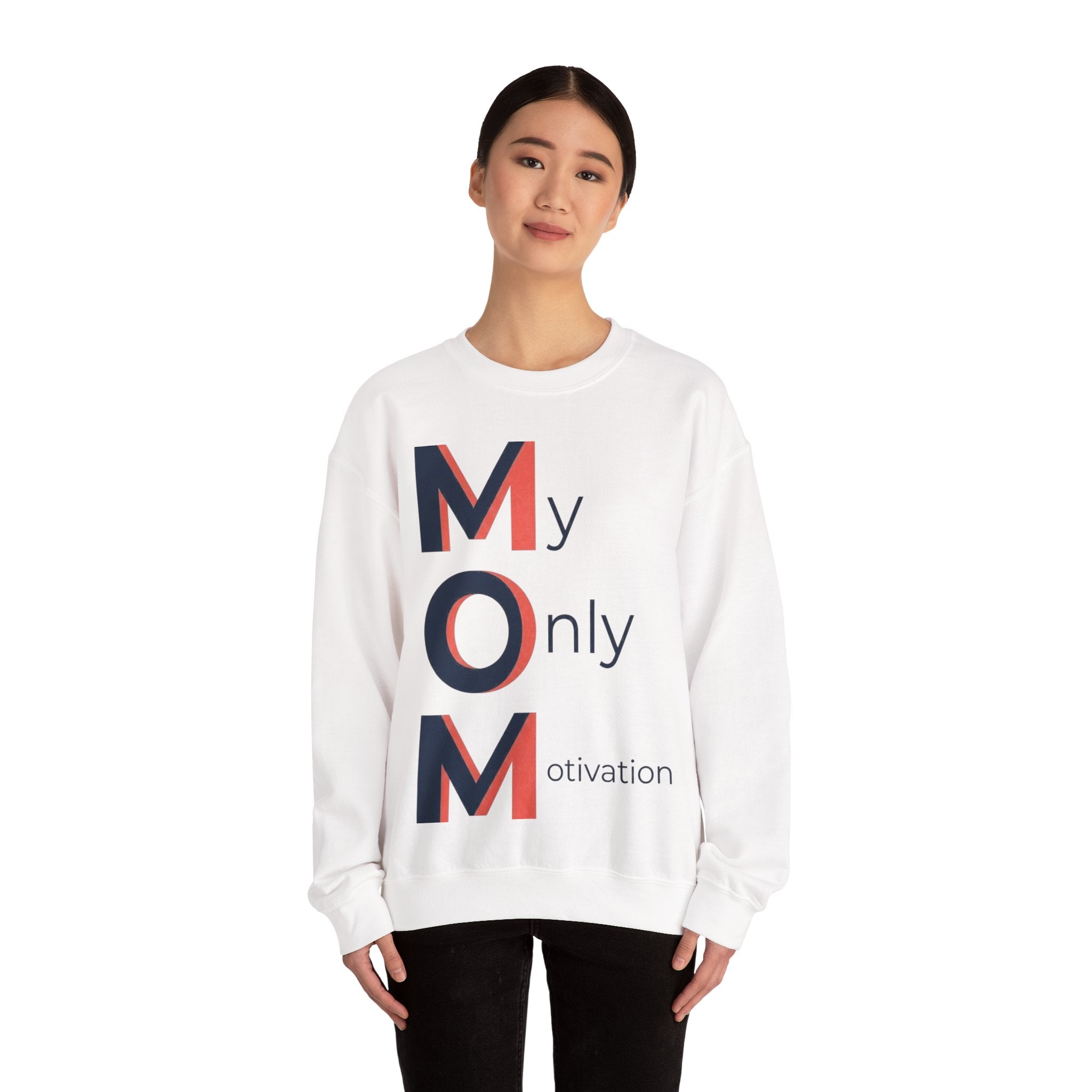 My Only Motivation Sweatshirt | Mother's Day M.O.M. Gift