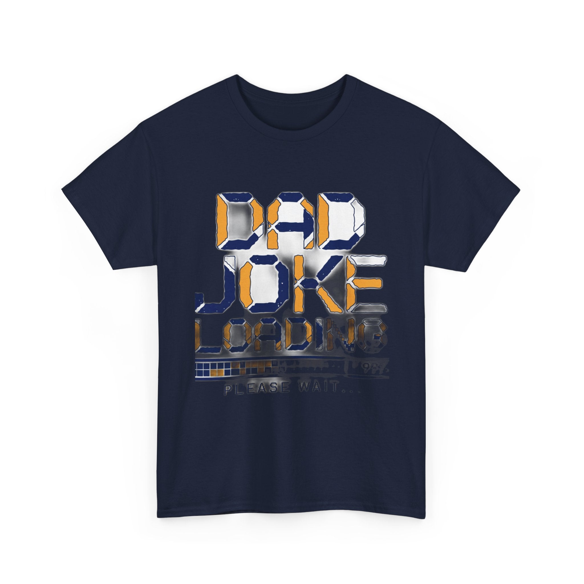 Dad Joke Loading Please Wait | Funny Dad Humor T-Shirt