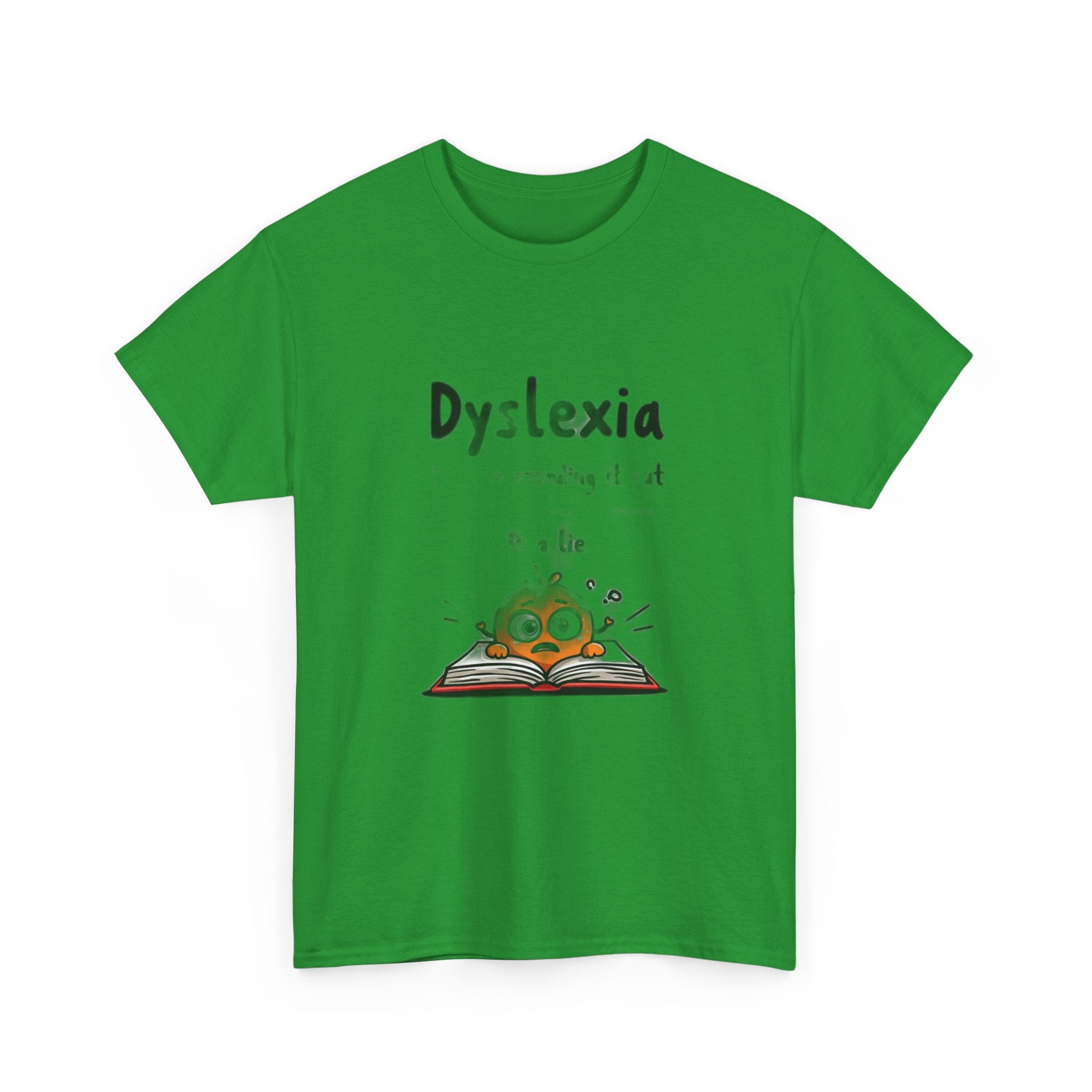Dyslexia Because Sounding It Out Is a Lie - Funny T-Shirt | Teacher Humor Gift