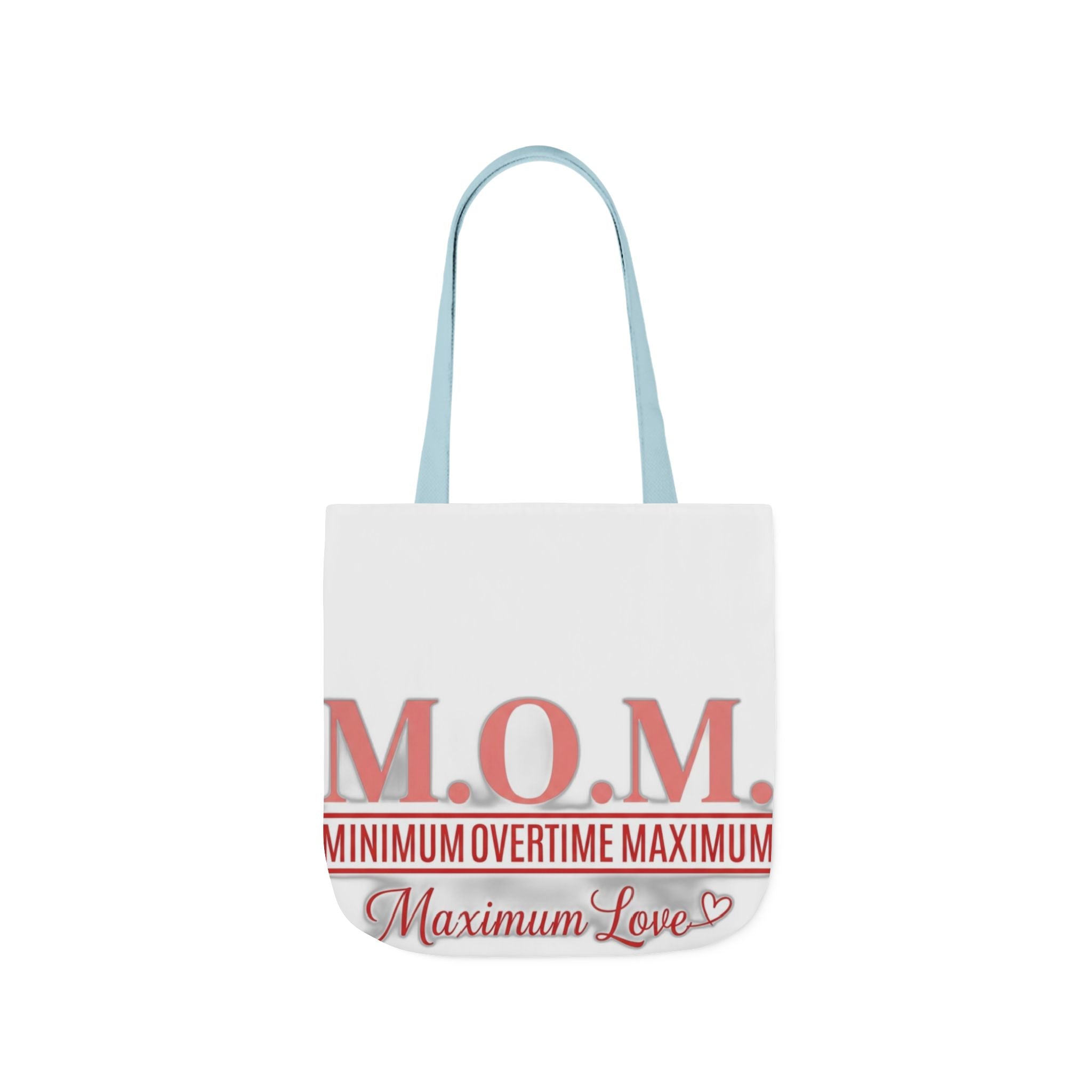 Min Overtime Max Love Tote | Mother's Day Mom Gift