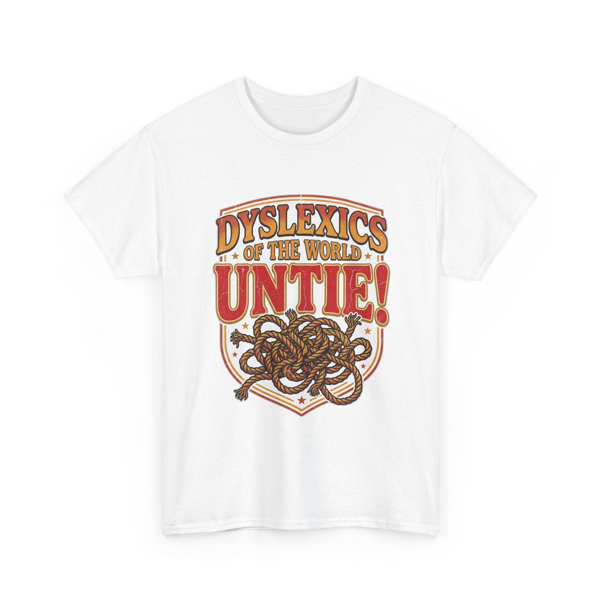 Dyslexics of the World UNTIE - Funny Dyslexia Humor T-Shirt | Sarcastic Gift Tee