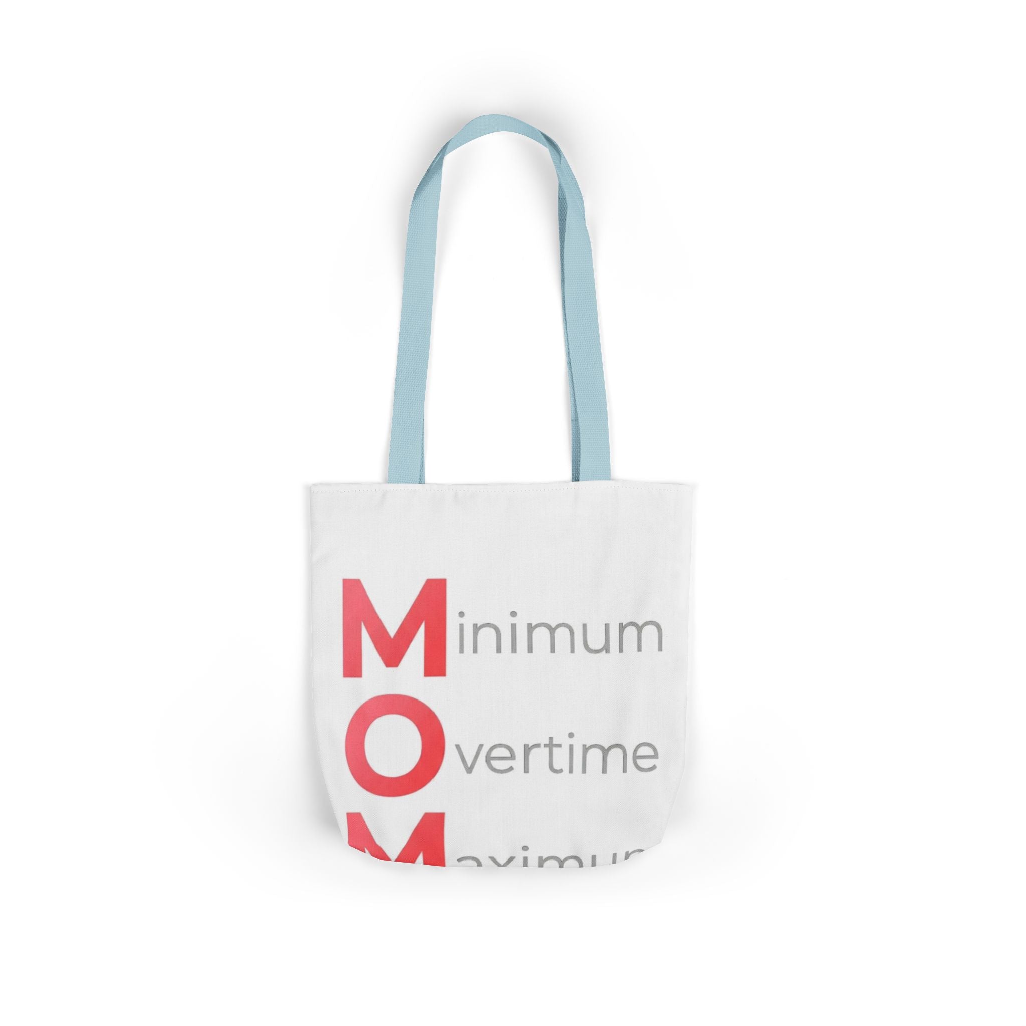 Min Overtime Max Love Tote | Mother's Day M.O.M. Gift