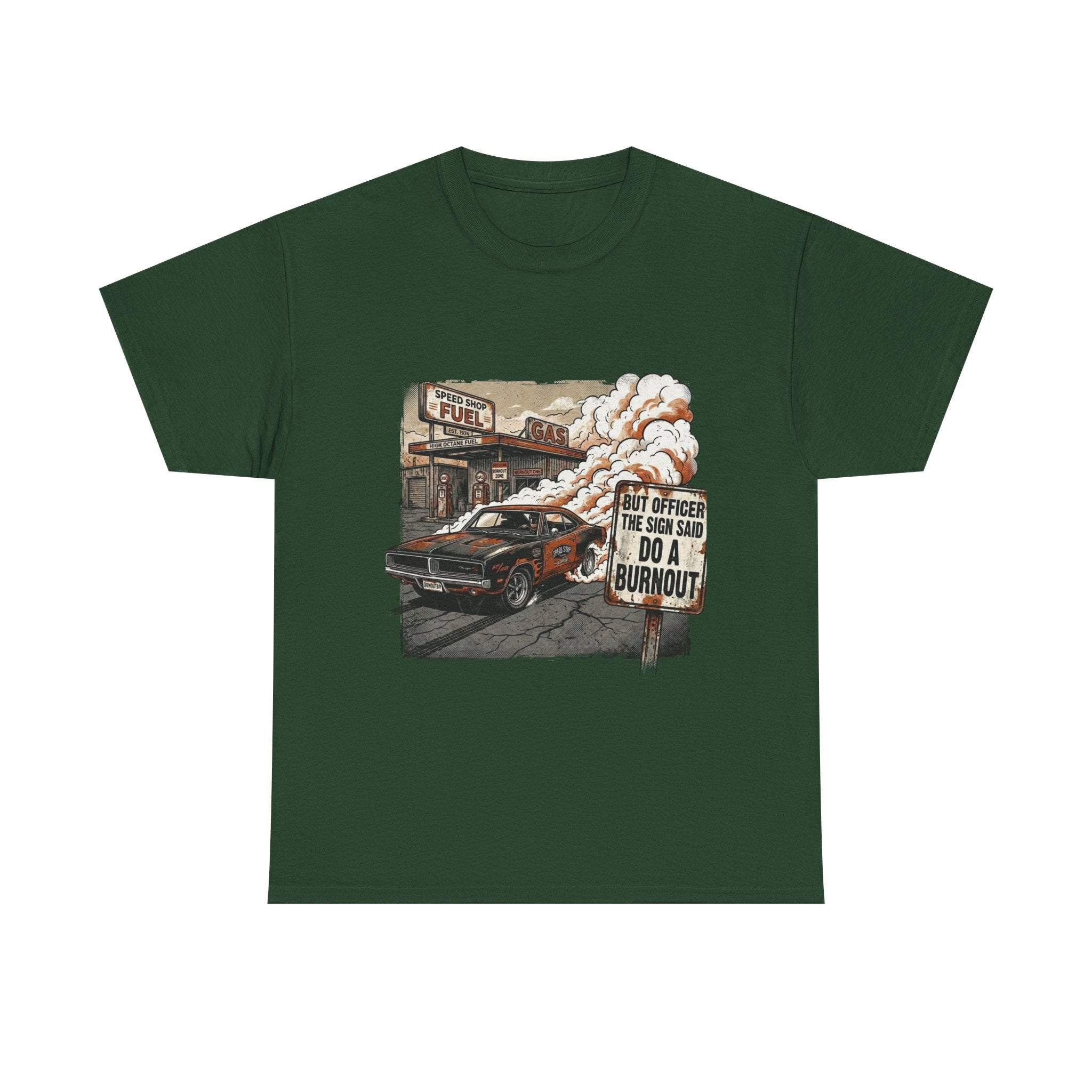But Officer, The Sign Said Do A Burnout | Funny Car Guy T-Shirt