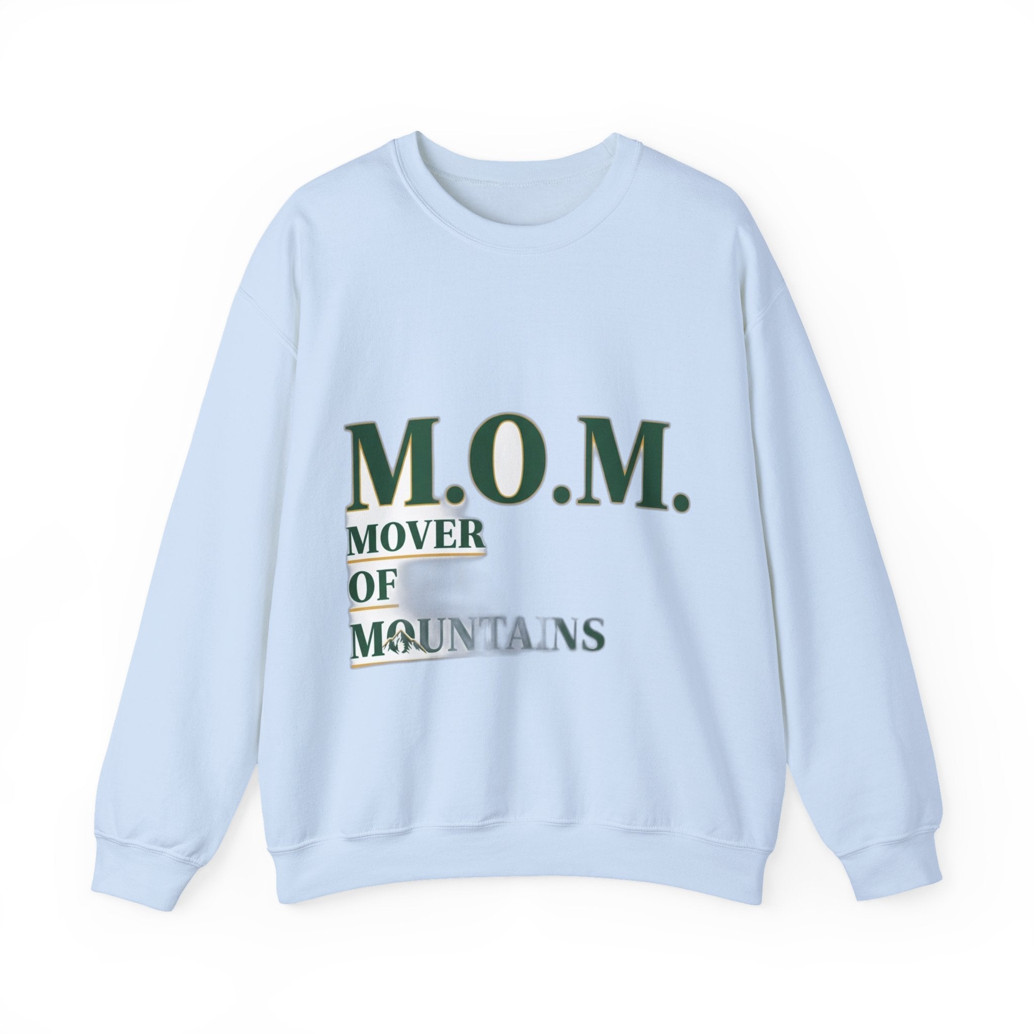 Mover Of Mountains Sweatshirt | Mother's Day Mom Gift