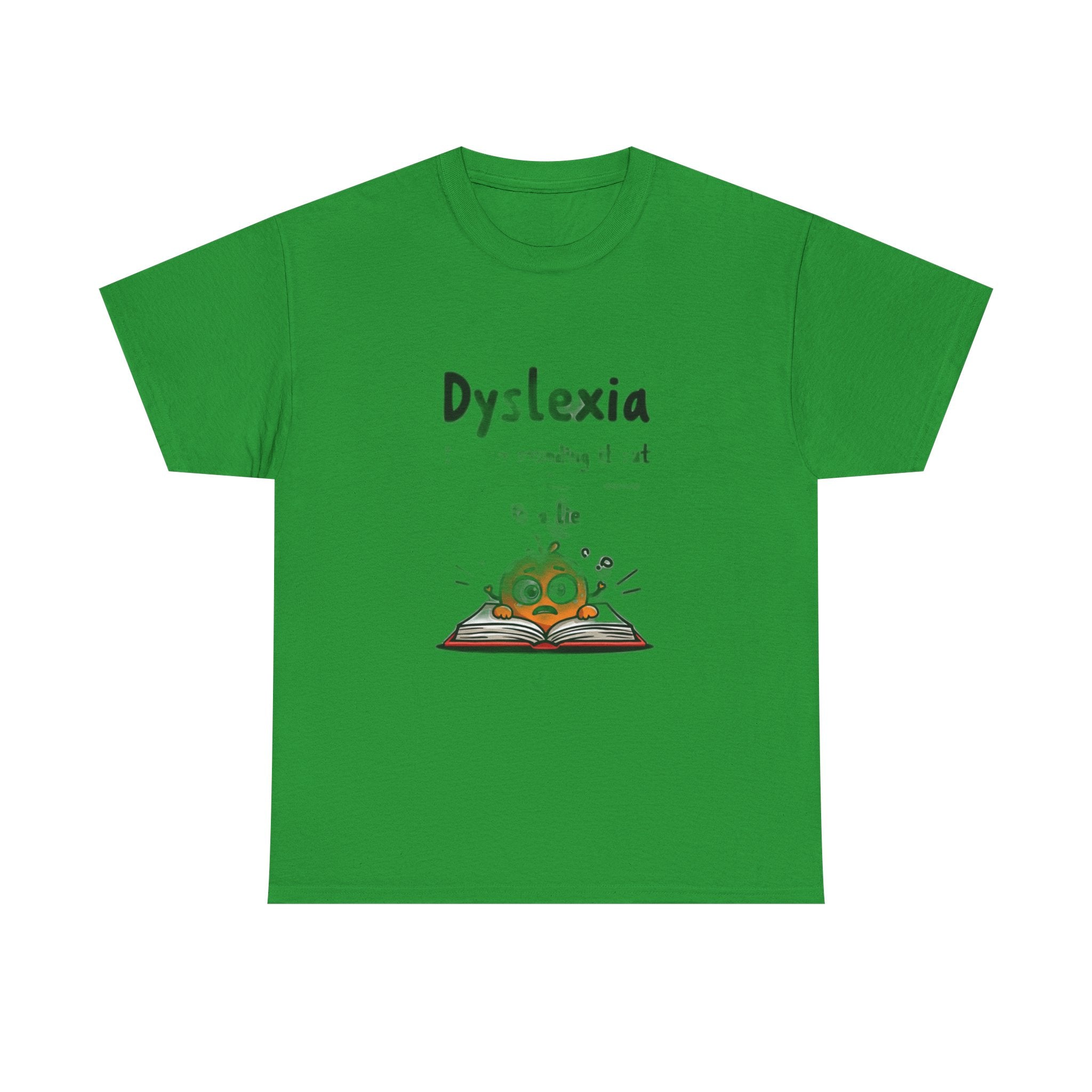 Dyslexia Because Sounding It Out Is a Lie - Funny T-Shirt | Teacher Humor Gift