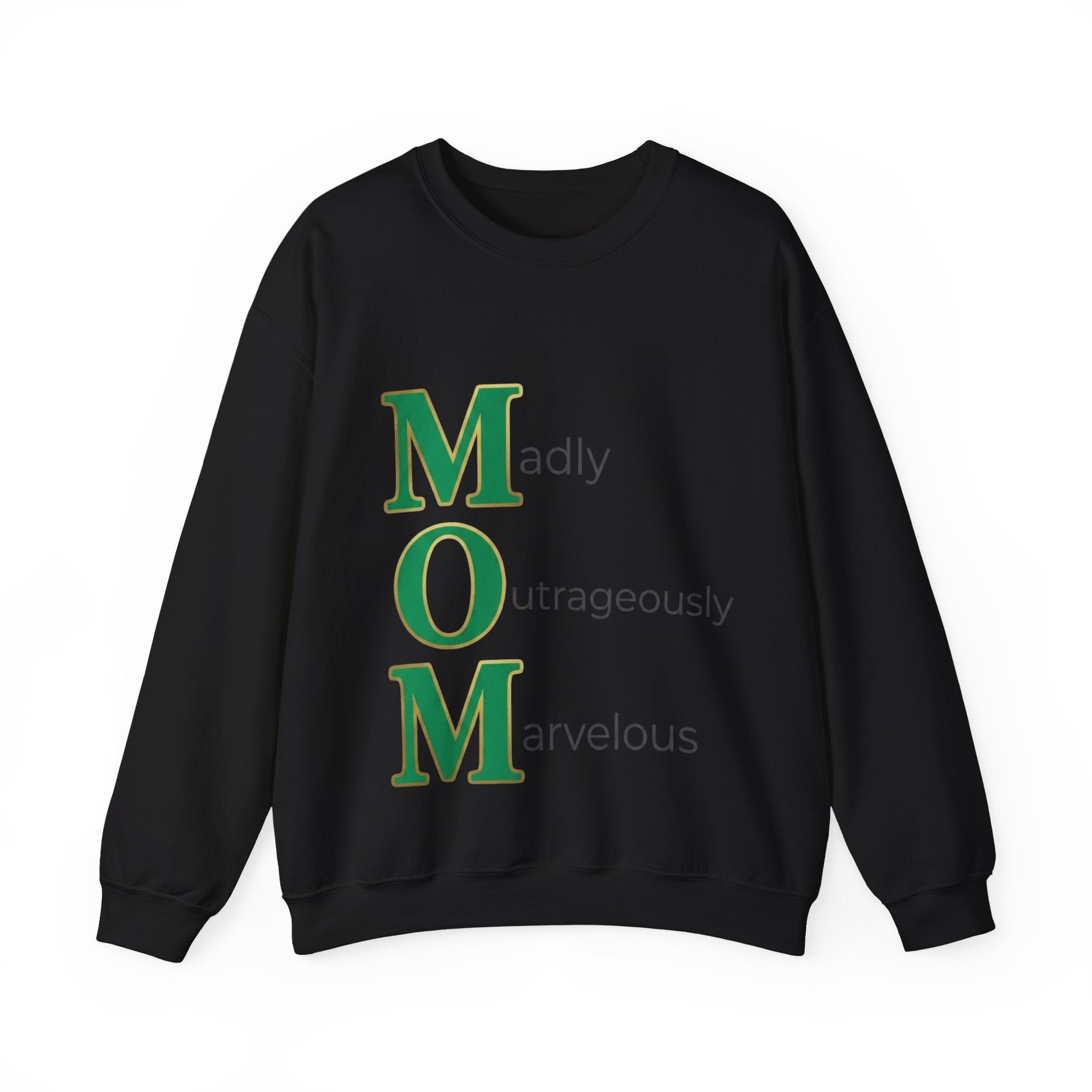 Madly Outrageously Marvelous Sweatshirt | Mother's Day M.O.M. Gift