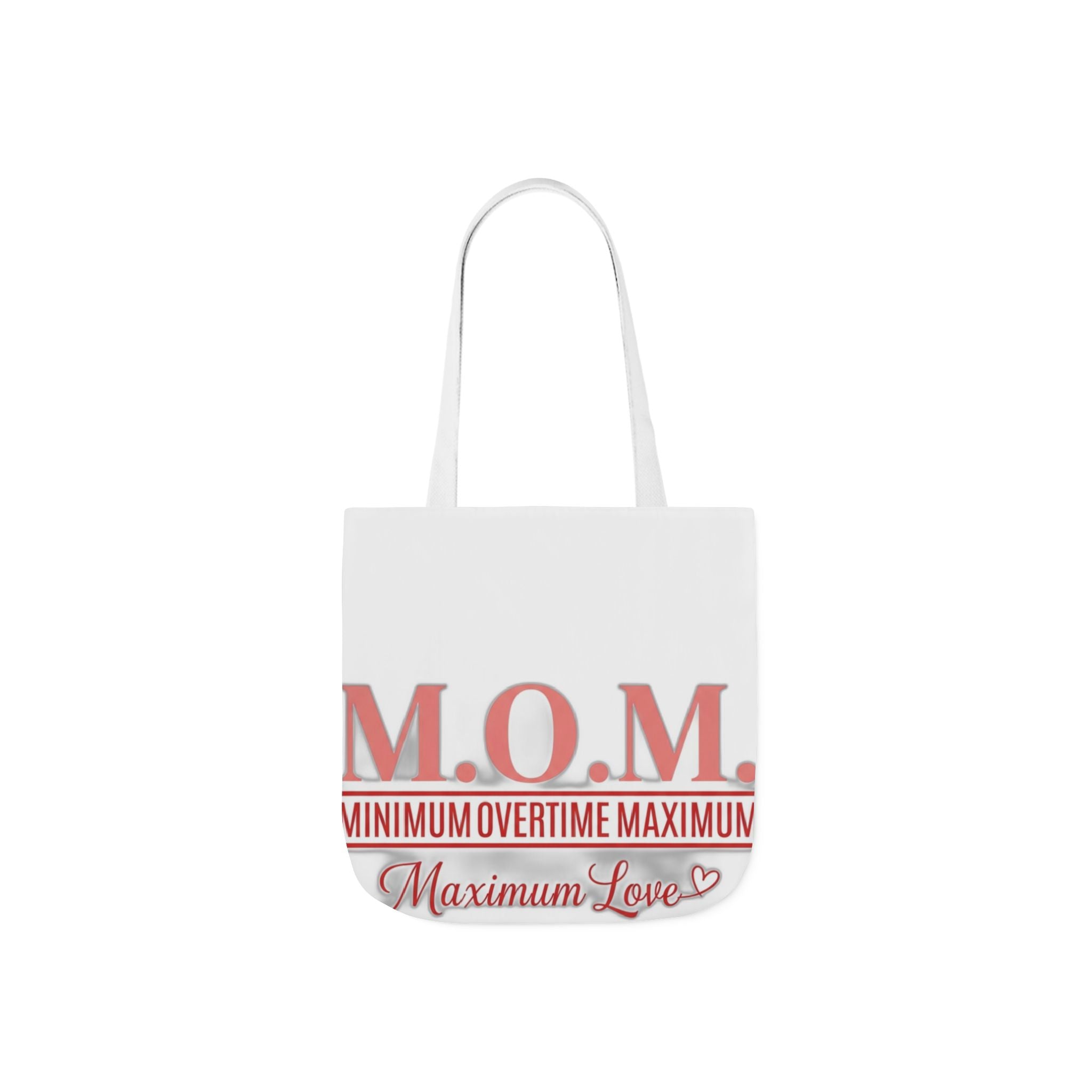Min Overtime Max Love Tote | Mother's Day Mom Gift