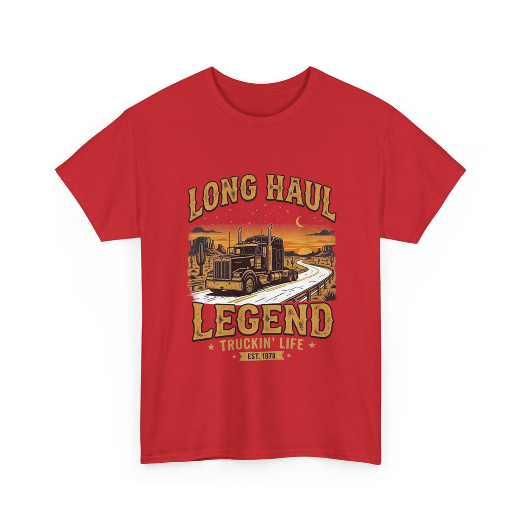 Long Haul Legend | Funny Trucker T-Shirt