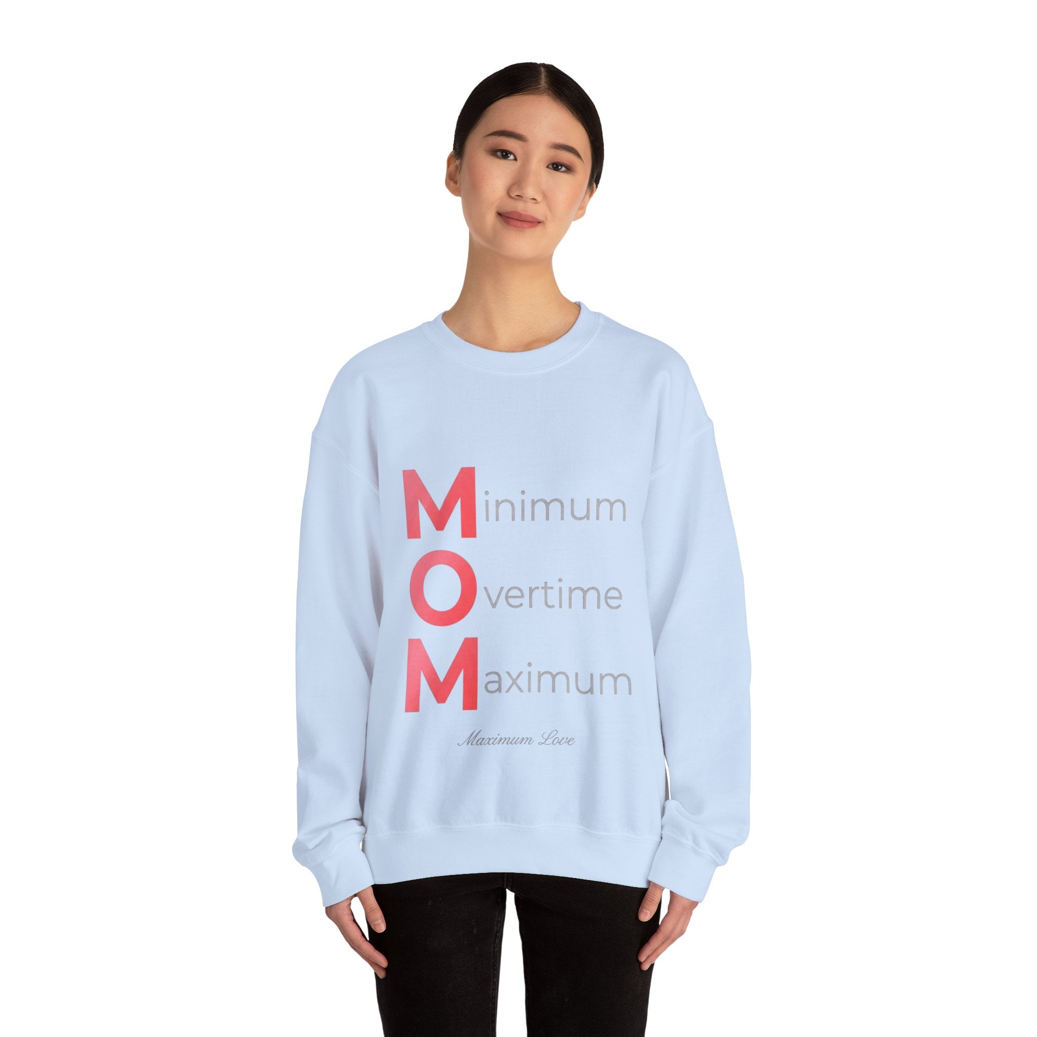 Min Overtime Max Love Sweatshirt | Mother's Day M.O.M. Gift