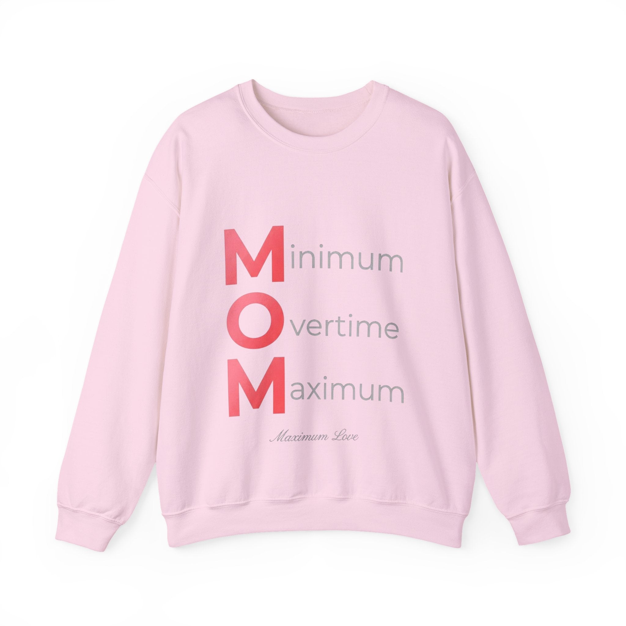Min Overtime Max Love Sweatshirt | Mother's Day M.O.M. Gift