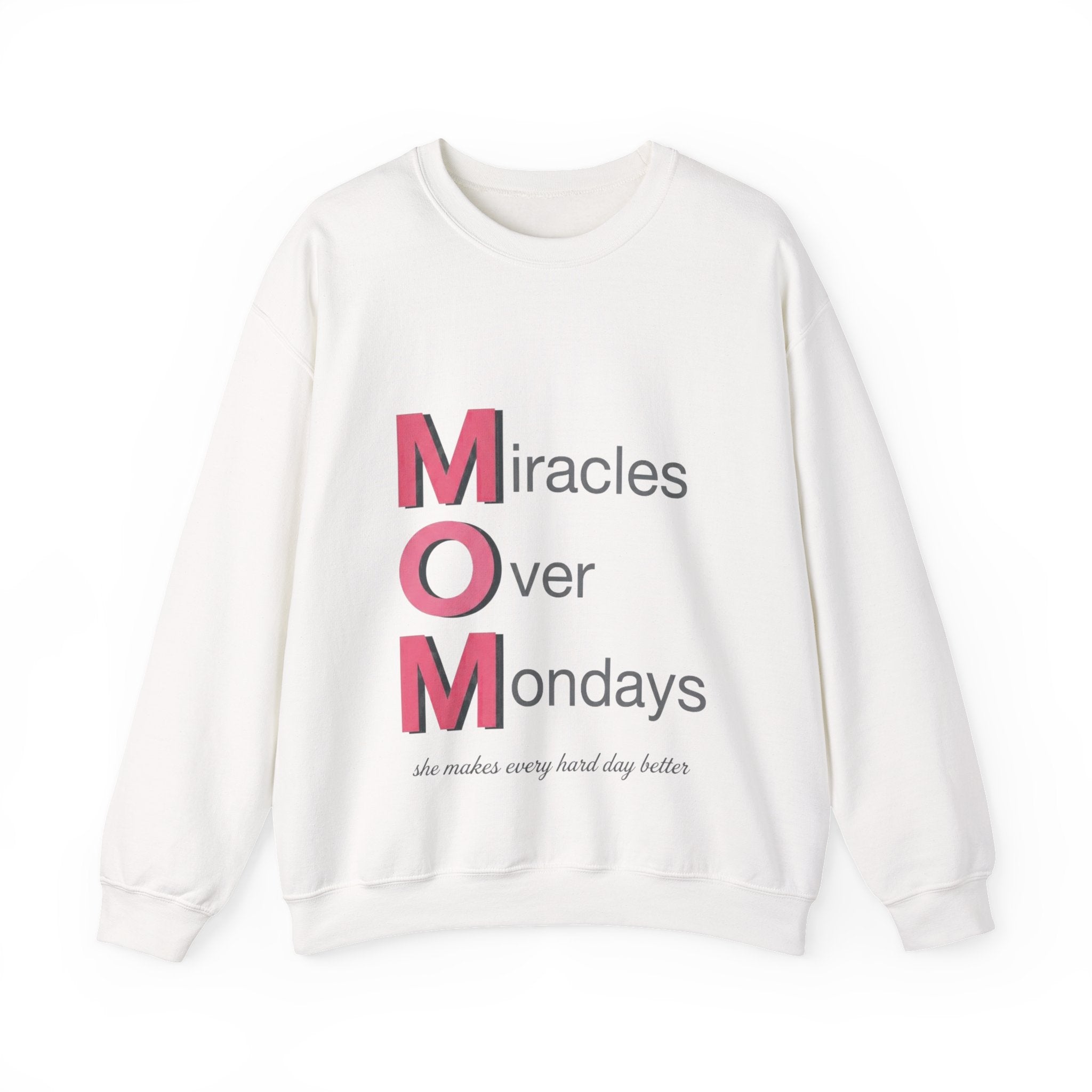 Miracles Over Mondays Sweatshirt | Mother's Day M.O.M. Gift