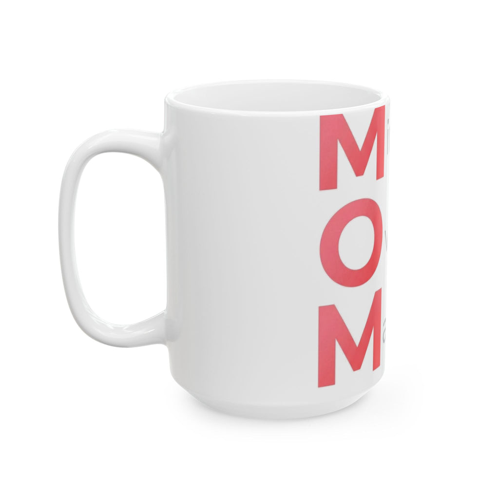 Min Overtime Max Love Mug | Mother's Day M.O.M. Gift
