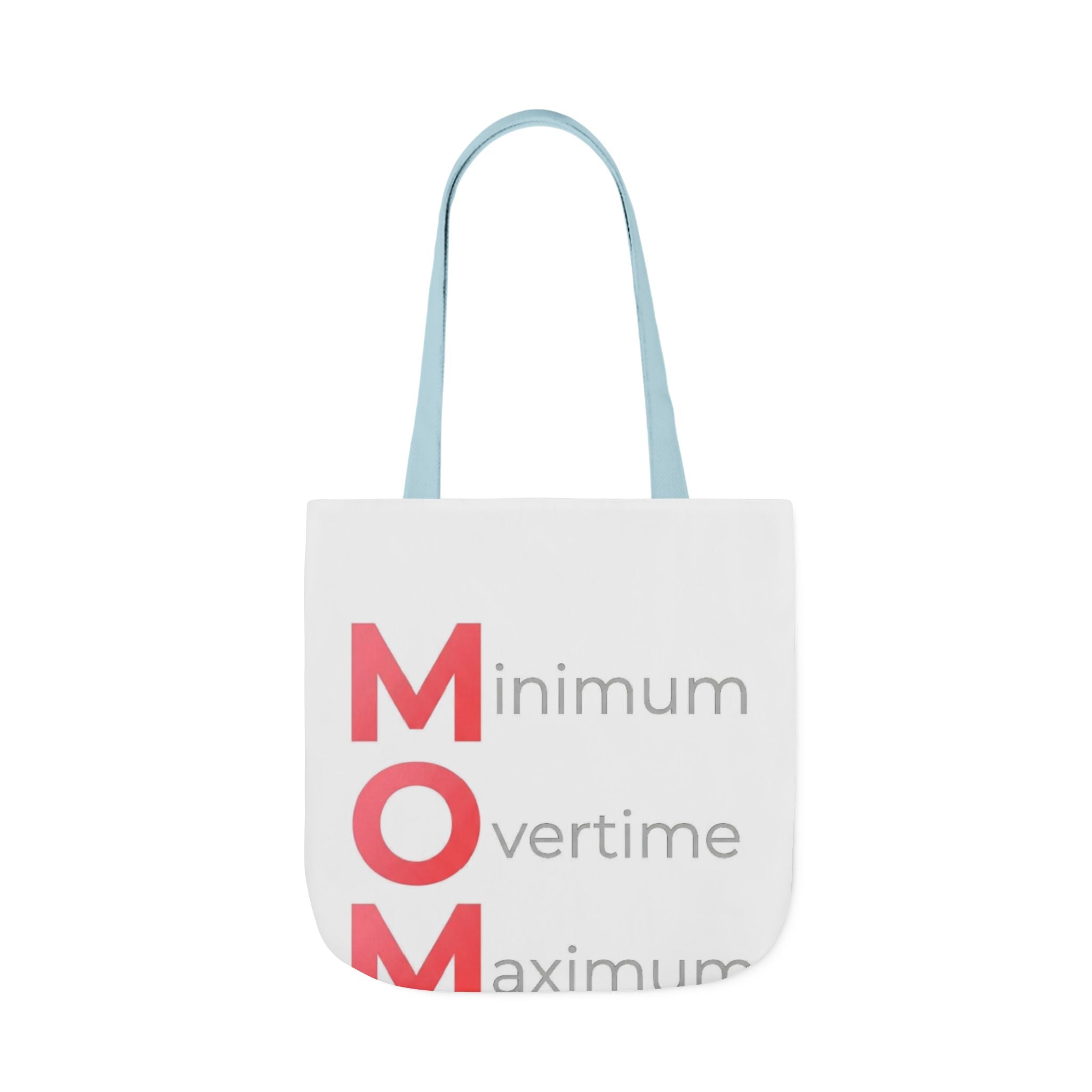 Min Overtime Max Love Tote | Mother's Day M.O.M. Gift