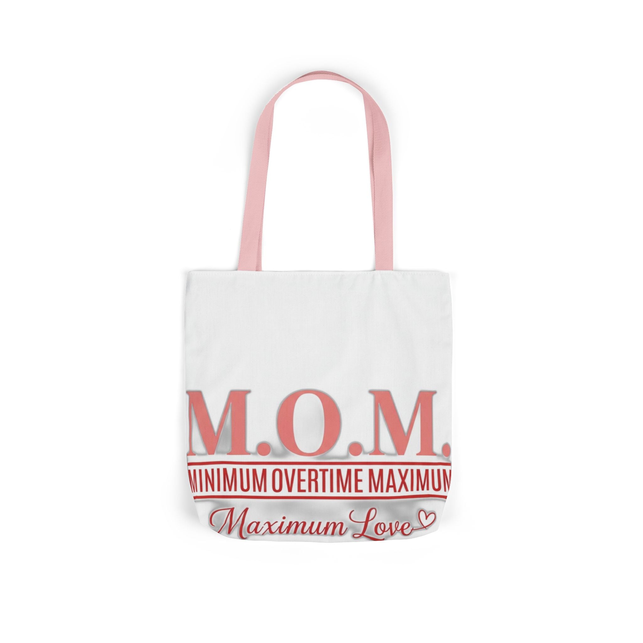 Min Overtime Max Love Tote | Mother's Day Mom Gift