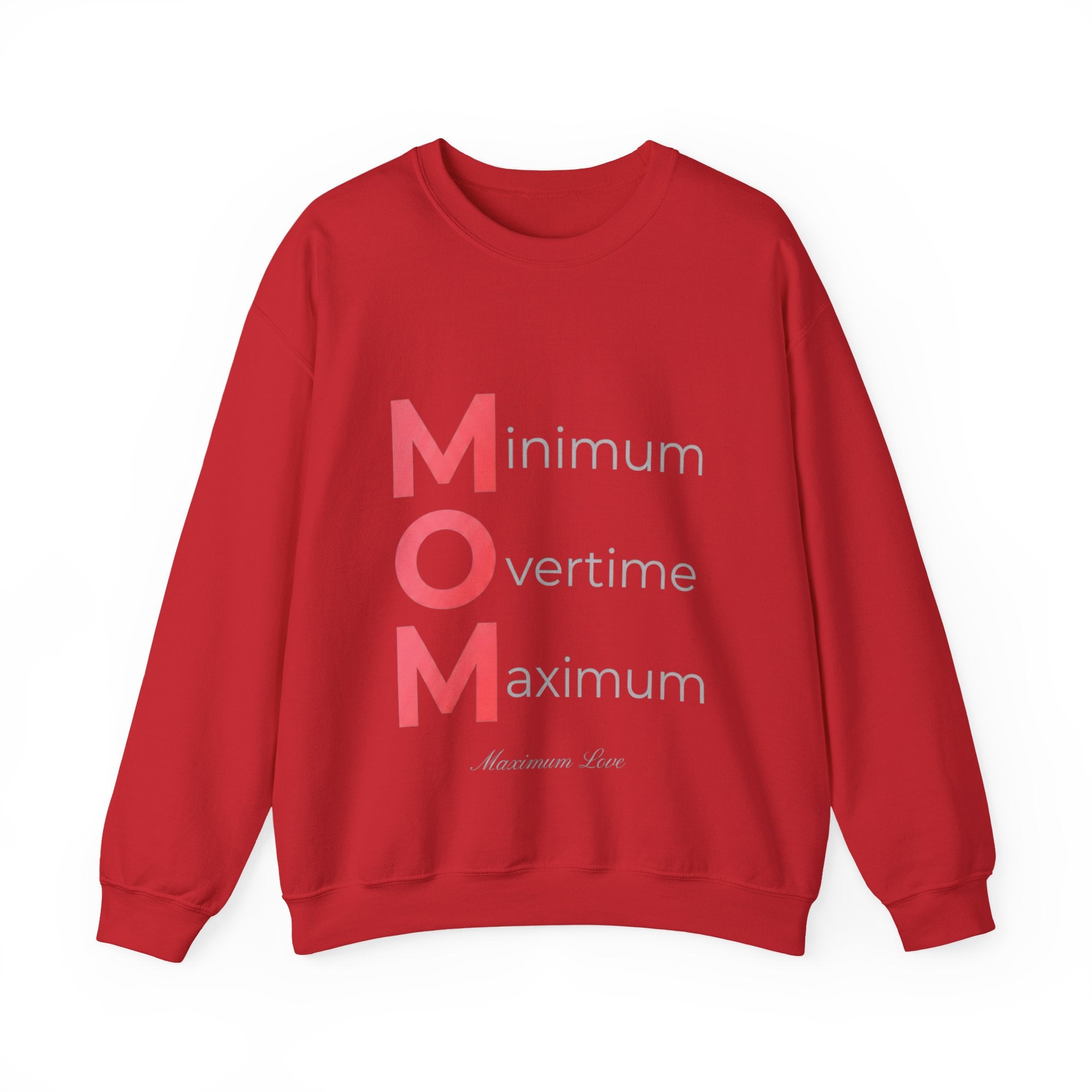 Min Overtime Max Love Sweatshirt | Mother's Day M.O.M. Gift