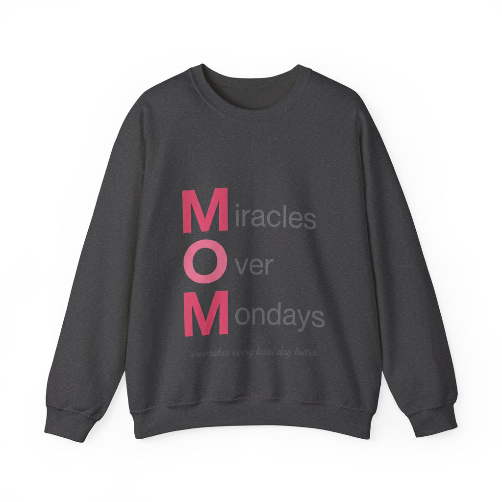 Miracles Over Mondays Sweatshirt | Mother's Day M.O.M. Gift