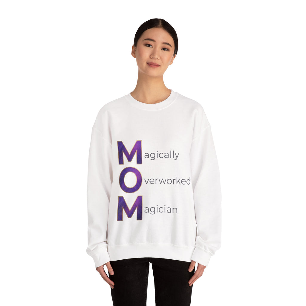 Magically Overworked Sweatshirt | Mother's Day M.O.M. Gift