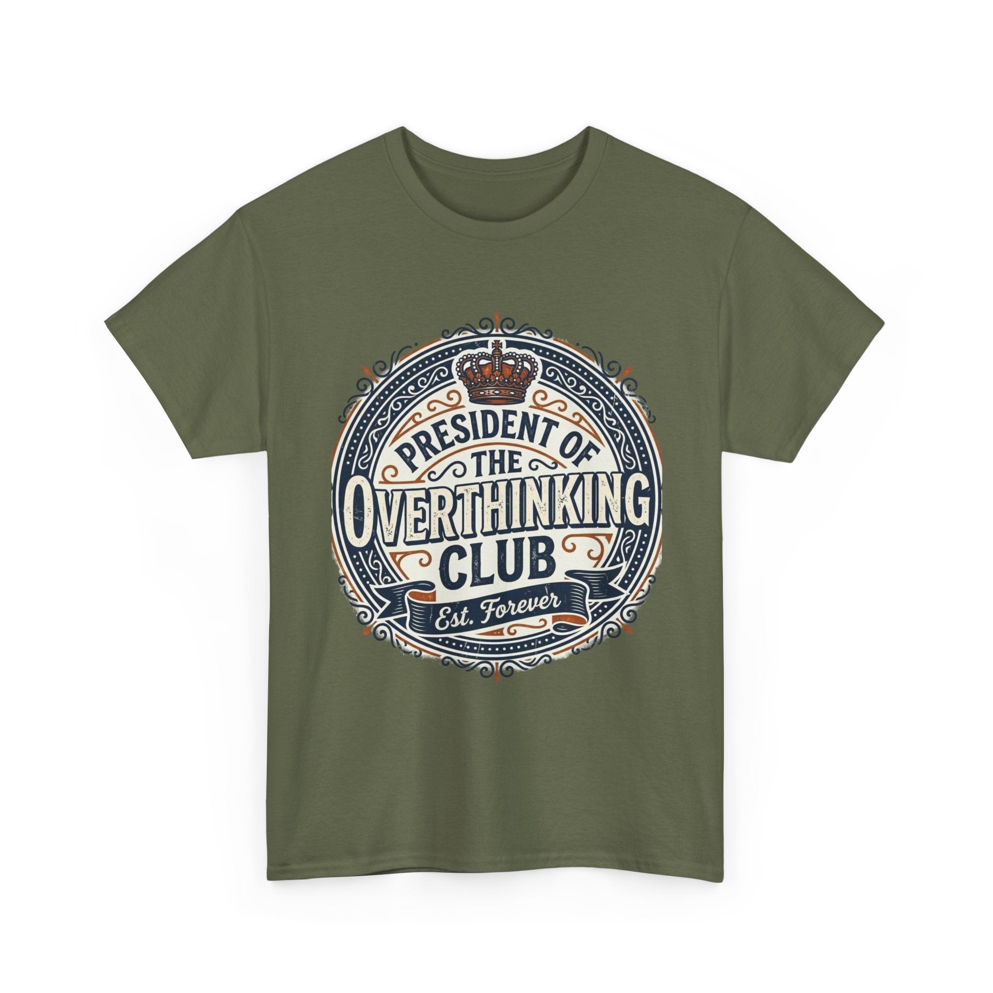 President of the Overthinking Club | Funny Anxiety Humor T-Shirt | Sarcastic Mental Health Tee