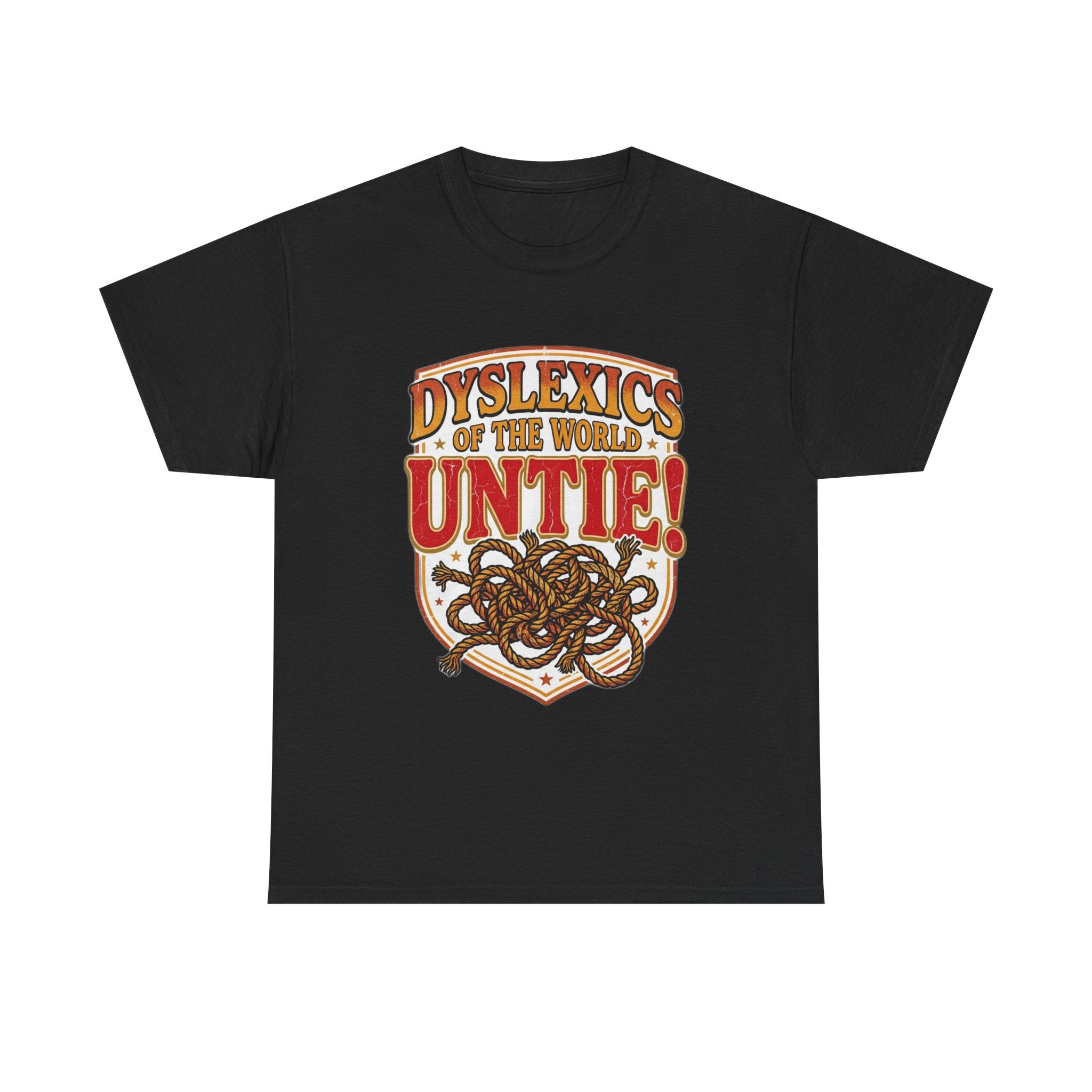 Dyslexics of the World UNTIE - Funny Dyslexia Humor T-Shirt | Sarcastic Gift Tee