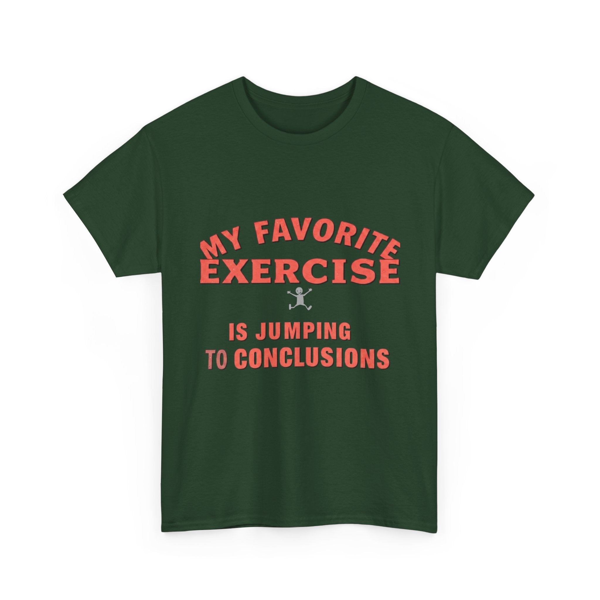 My Favorite Exercise Is Jumping To Conclusions | Funny Gym T-Shirt