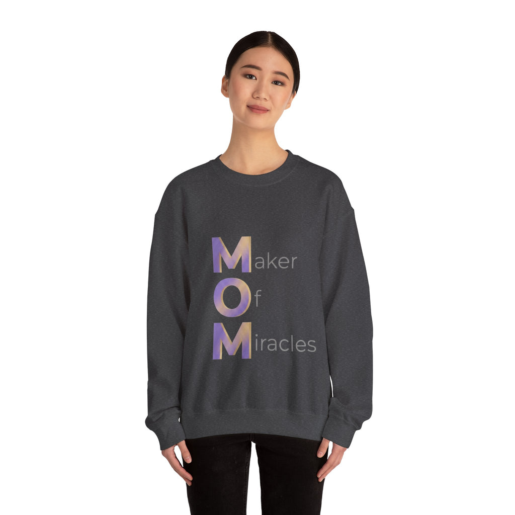 Maker Of Miracles Sweatshirt | Mother's Day M.O.M. Gift