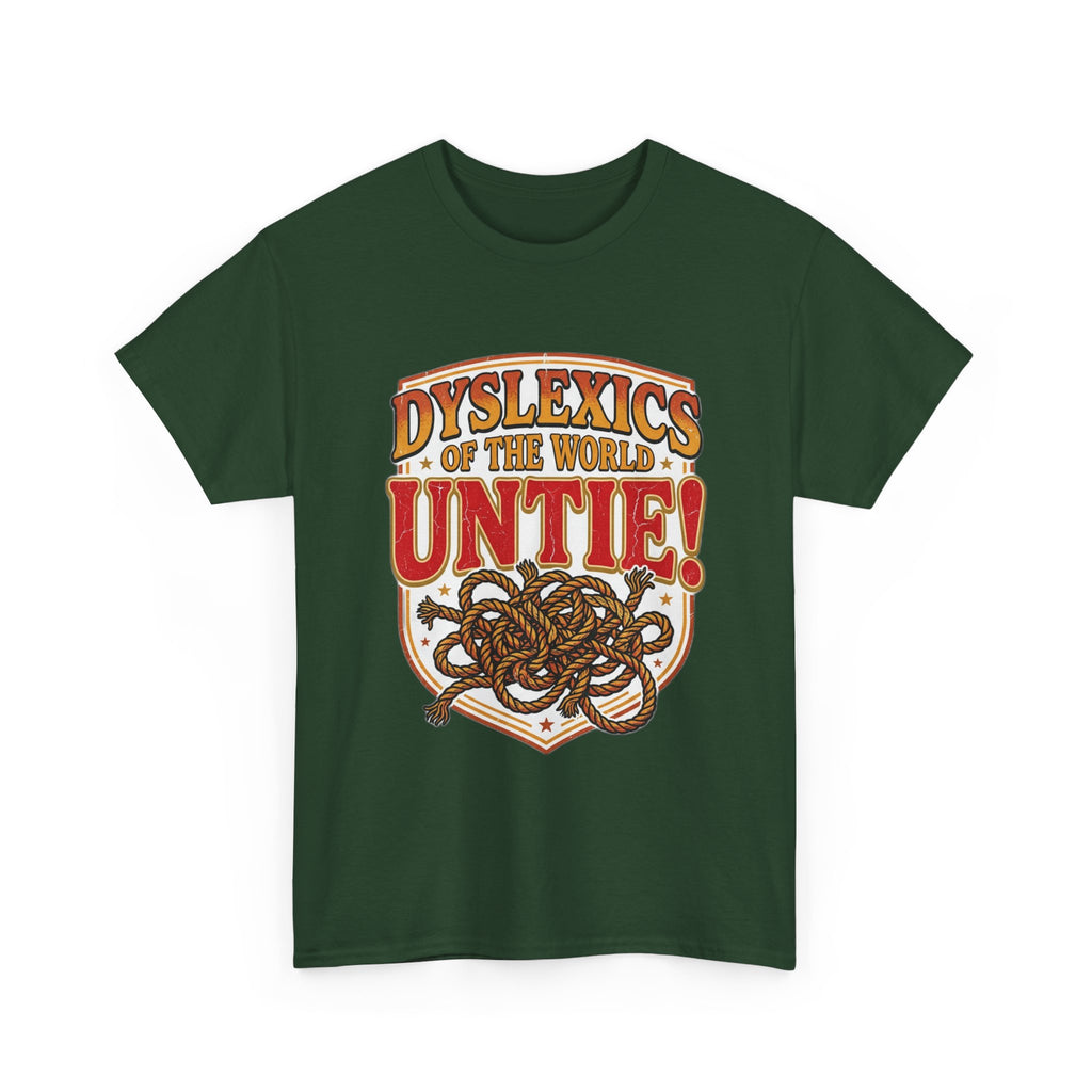 Dyslexics of the World UNTIE - Funny Dyslexia Humor T-Shirt | Sarcastic Gift Tee