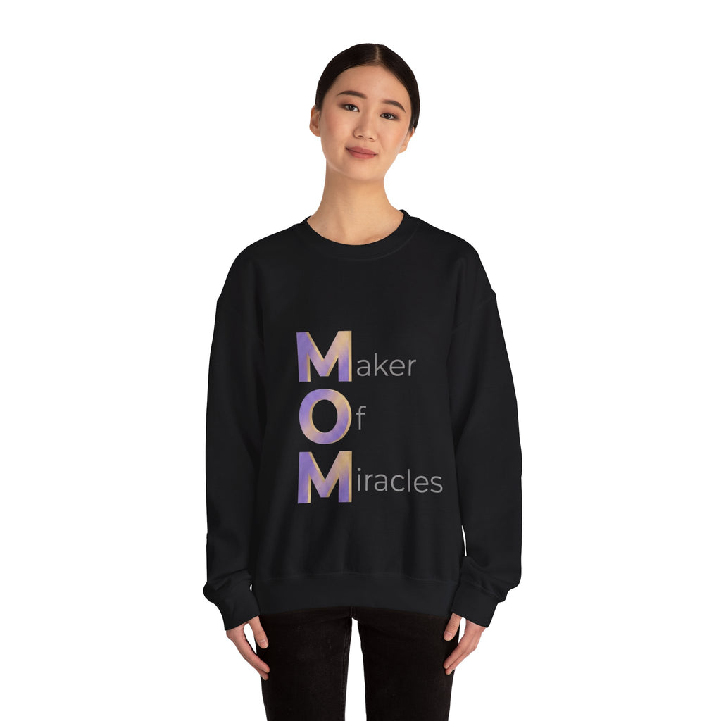Maker Of Miracles Sweatshirt | Mother's Day M.O.M. Gift