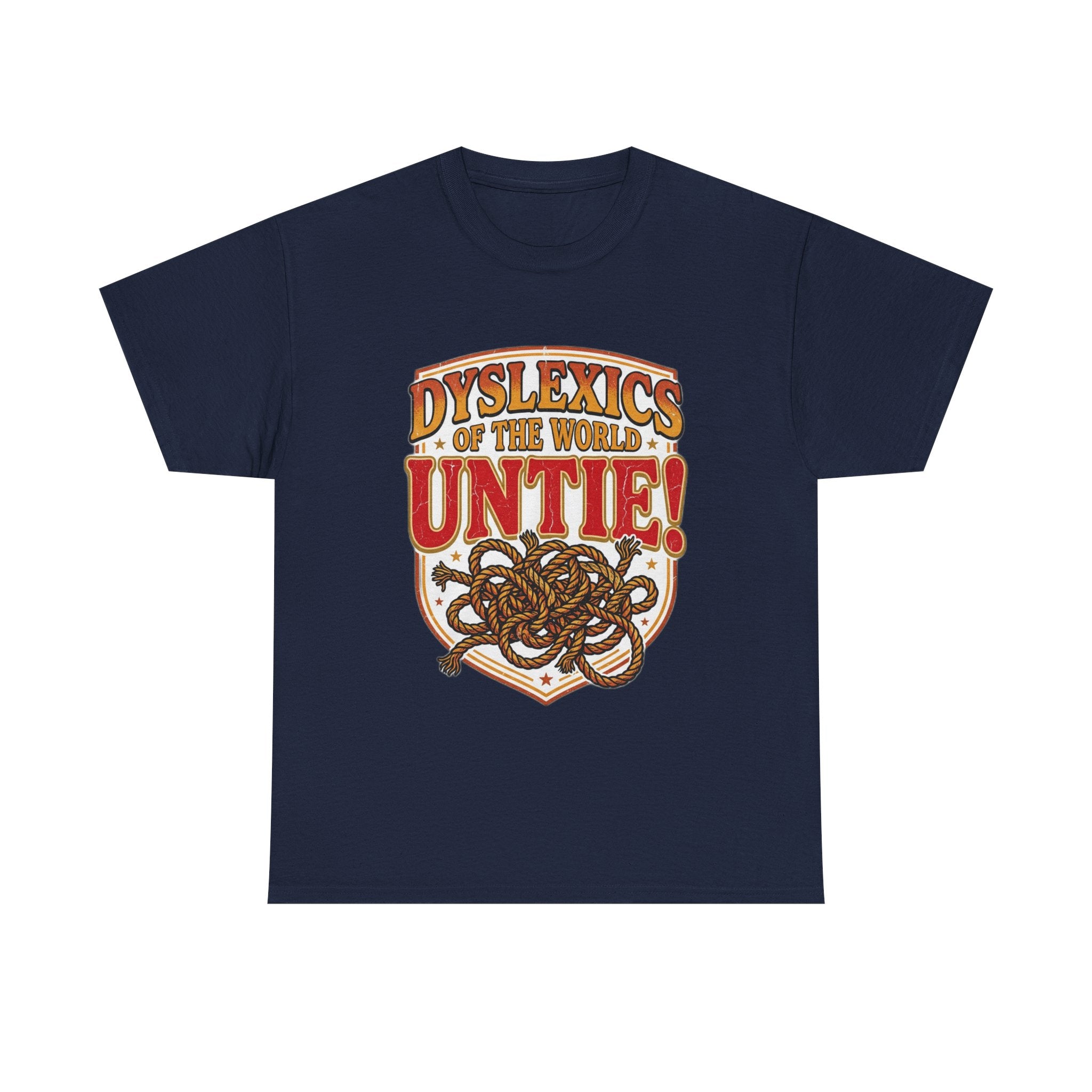 Dyslexics of the World UNTIE - Funny Dyslexia Humor T-Shirt | Sarcastic Gift Tee