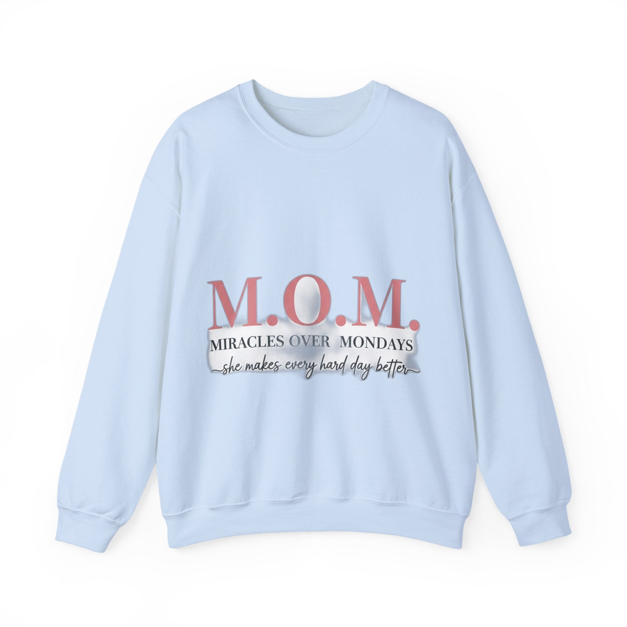 Miracles Over Mondays Sweatshirt | Mother's Day Mom Gift