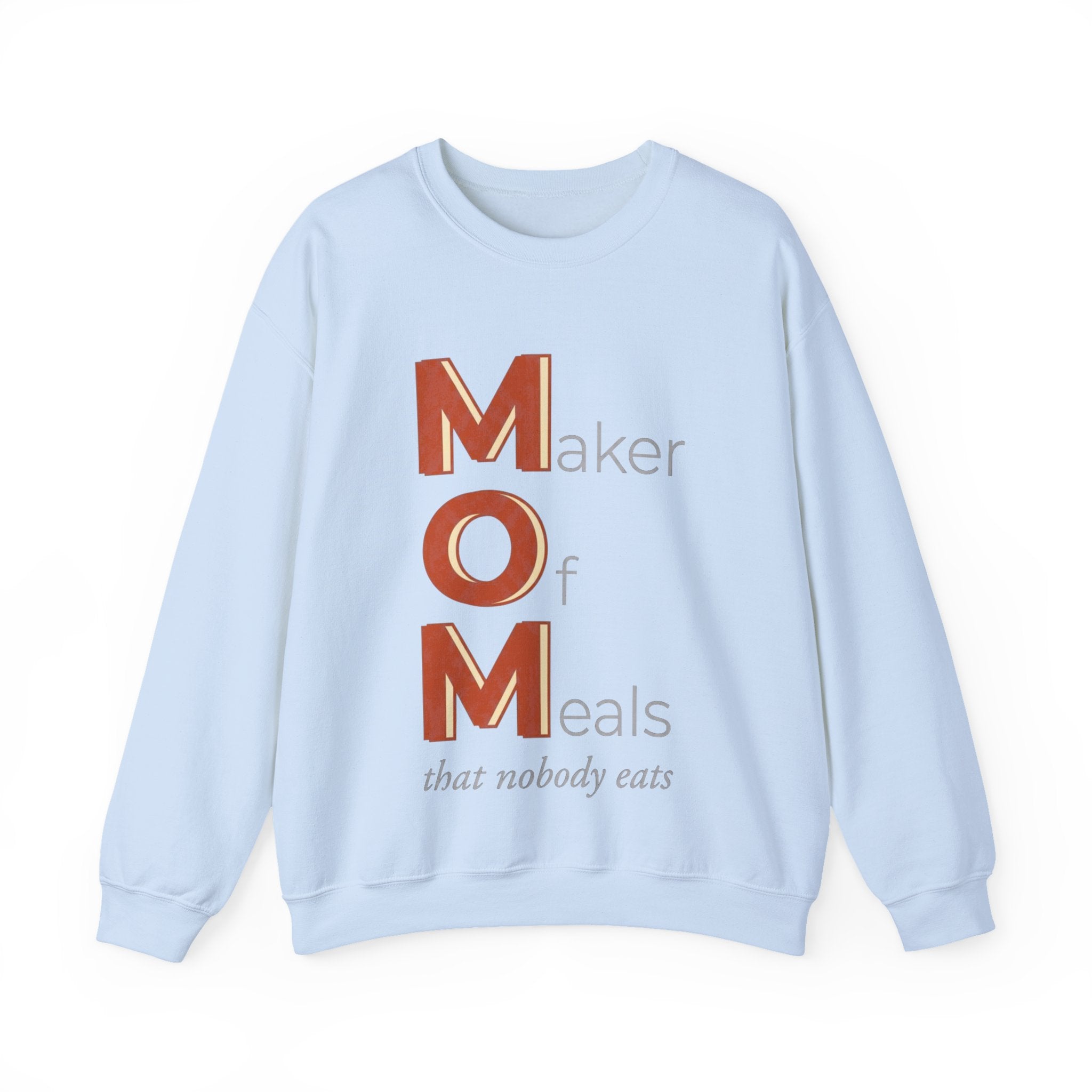 Maker Of Meals Nobody Eats Sweatshirt | Mother's Day M.O.M. Gift