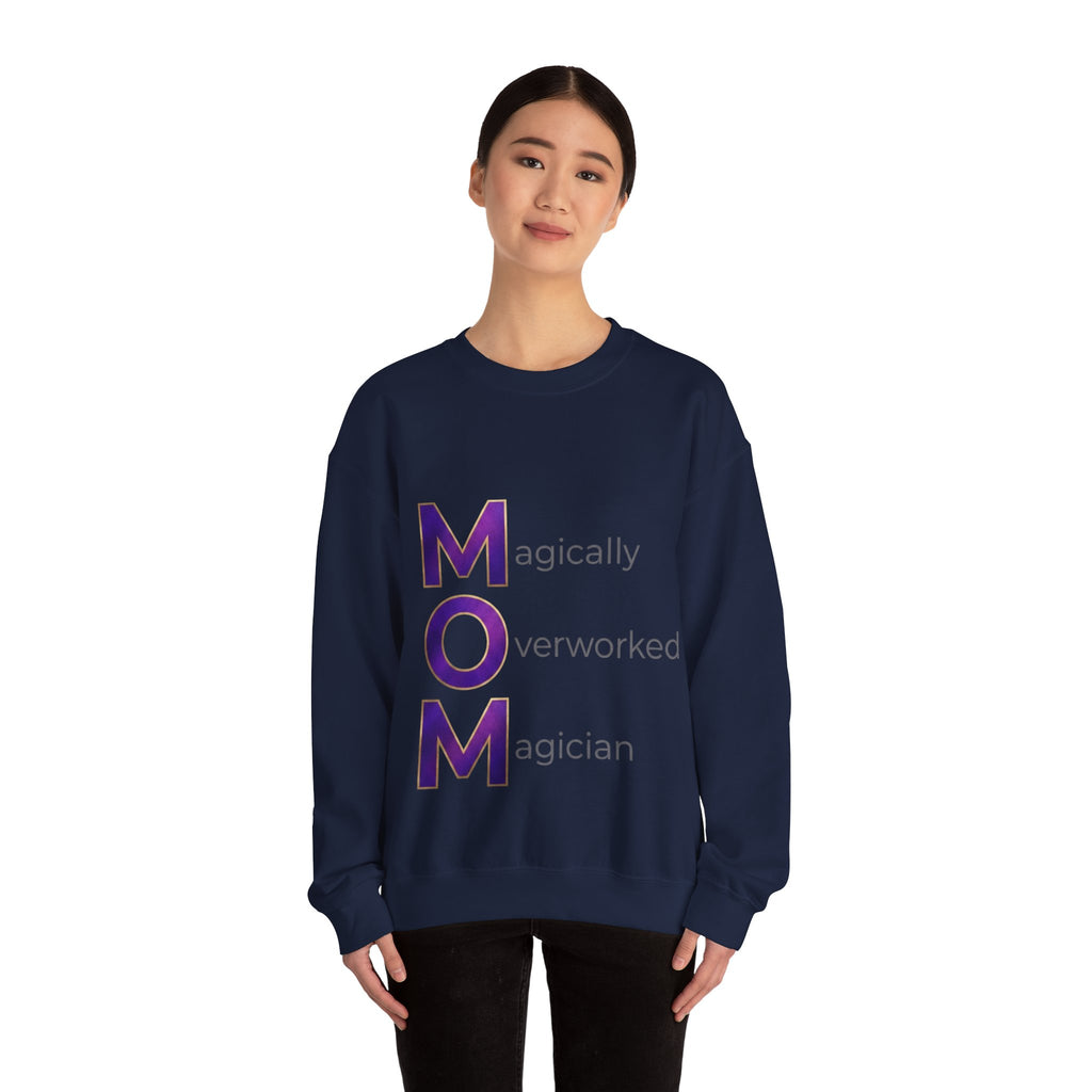 Magically Overworked Sweatshirt | Mother's Day M.O.M. Gift