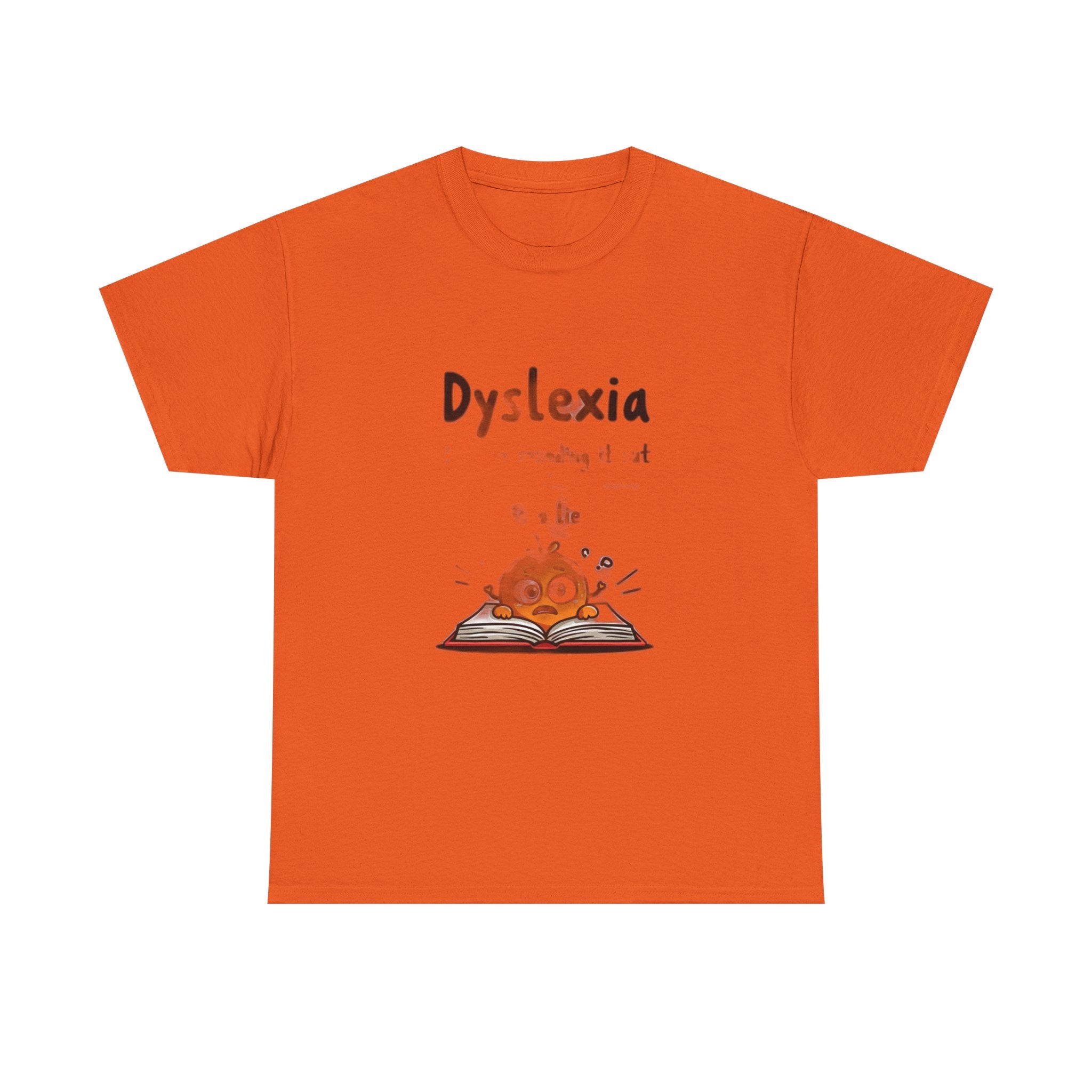 Dyslexia Because Sounding It Out Is a Lie - Funny T-Shirt | Teacher Humor Gift