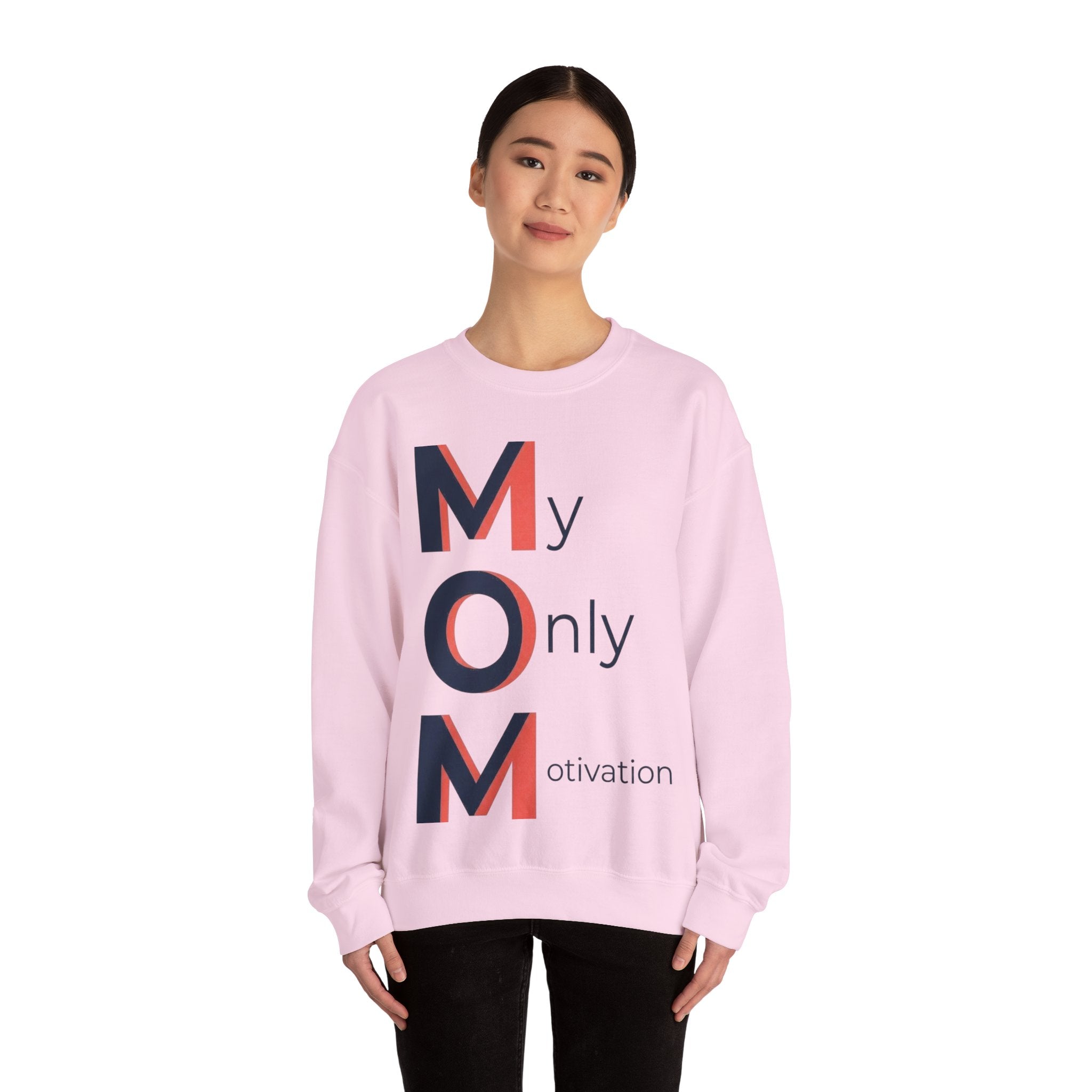 My Only Motivation Sweatshirt | Mother's Day M.O.M. Gift
