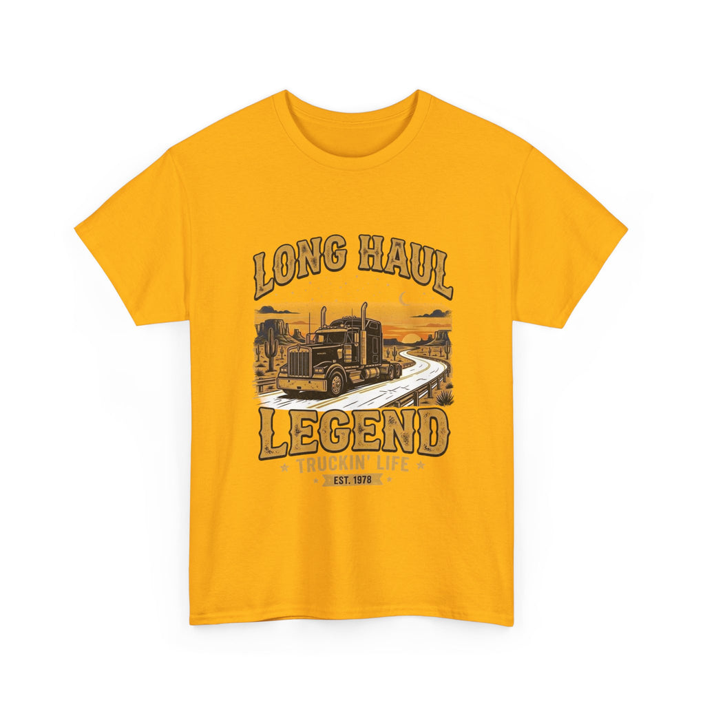 Long Haul Legend | Funny Trucker T-Shirt