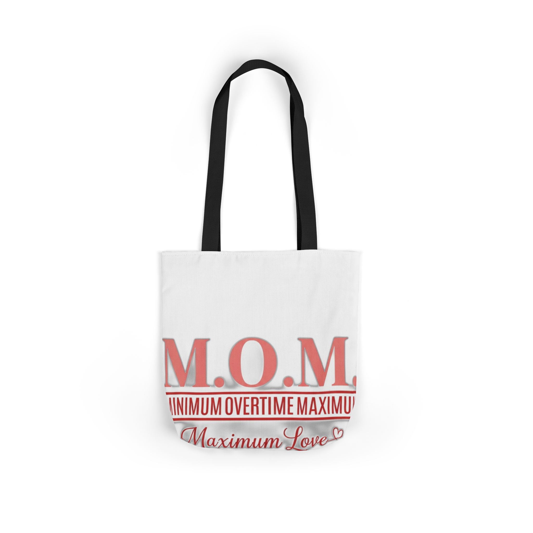 Min Overtime Max Love Tote | Mother's Day Mom Gift