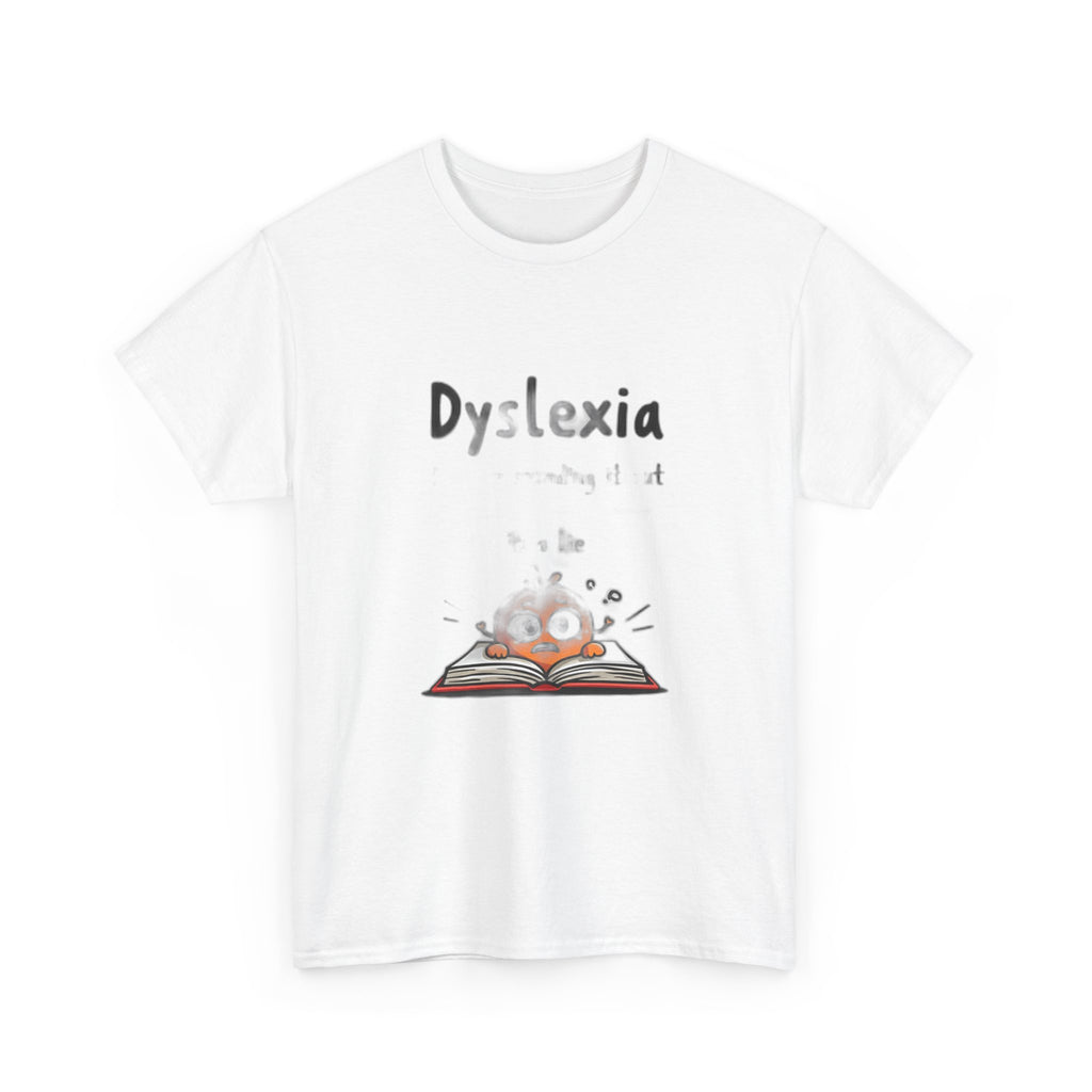 Dyslexia Because Sounding It Out Is a Lie - Funny T-Shirt | Teacher Humor Gift