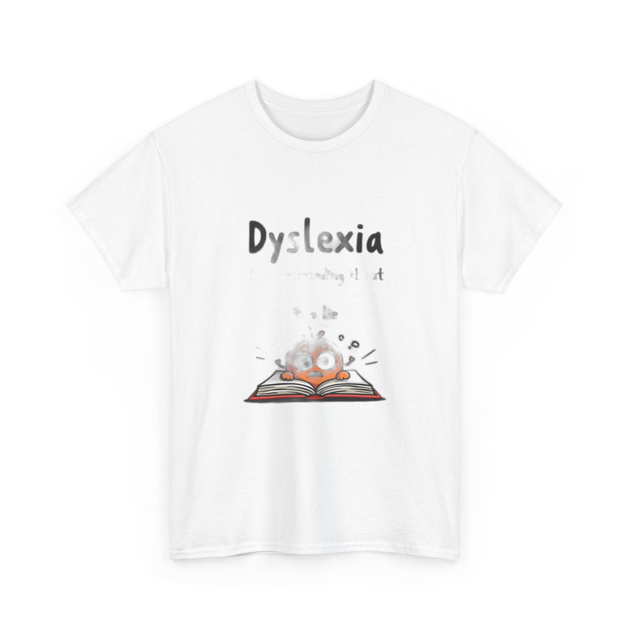 Dyslexia Because Sounding It Out Is a Lie - Funny T-Shirt | Teacher Humor Gift