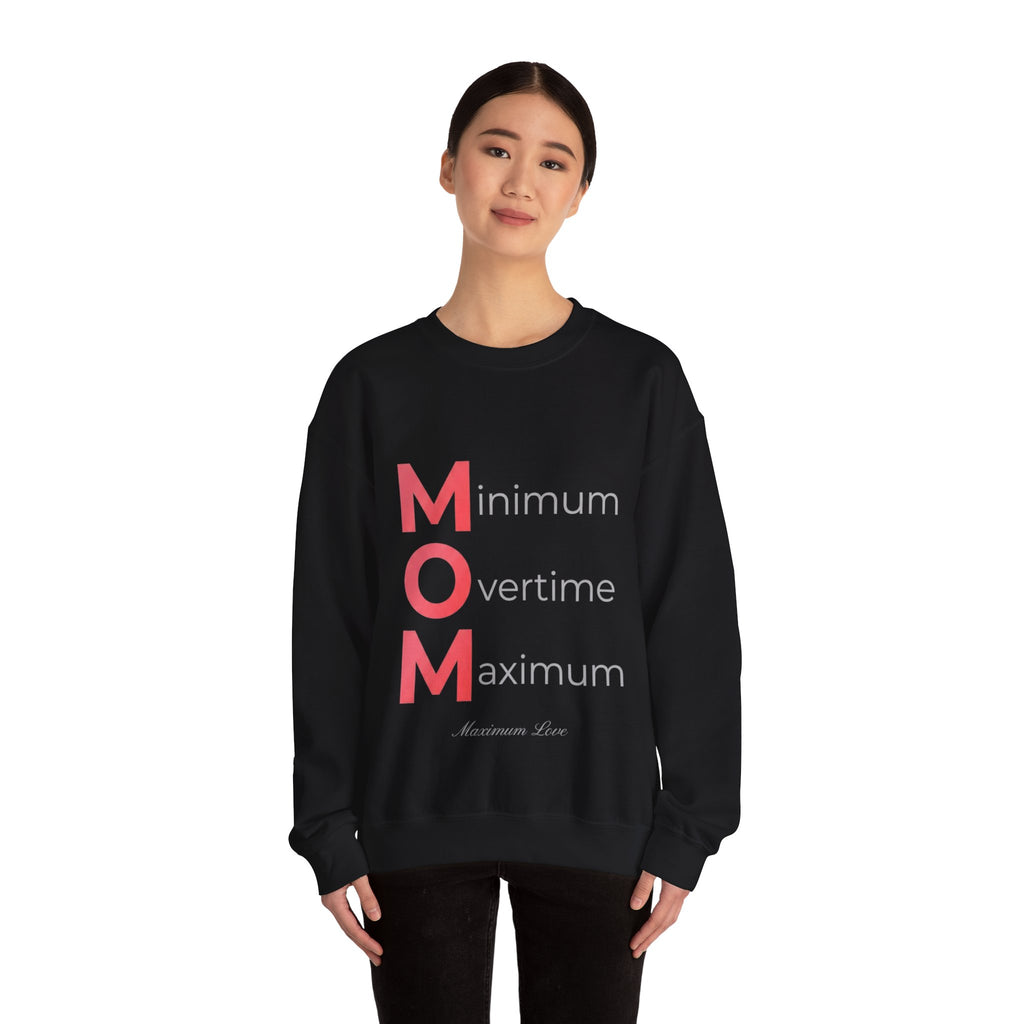 Min Overtime Max Love Sweatshirt | Mother's Day M.O.M. Gift