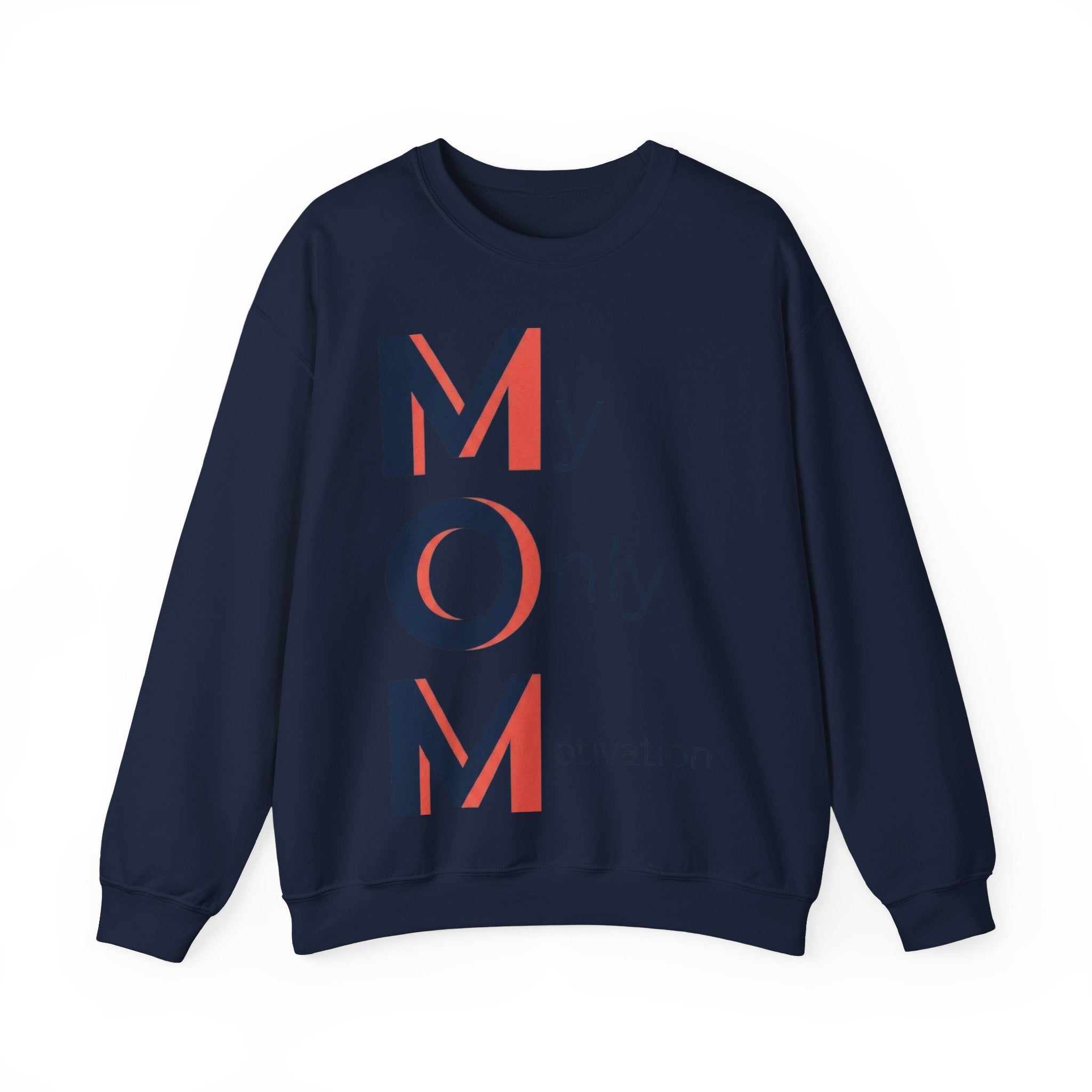 My Only Motivation Sweatshirt | Mother's Day M.O.M. Gift
