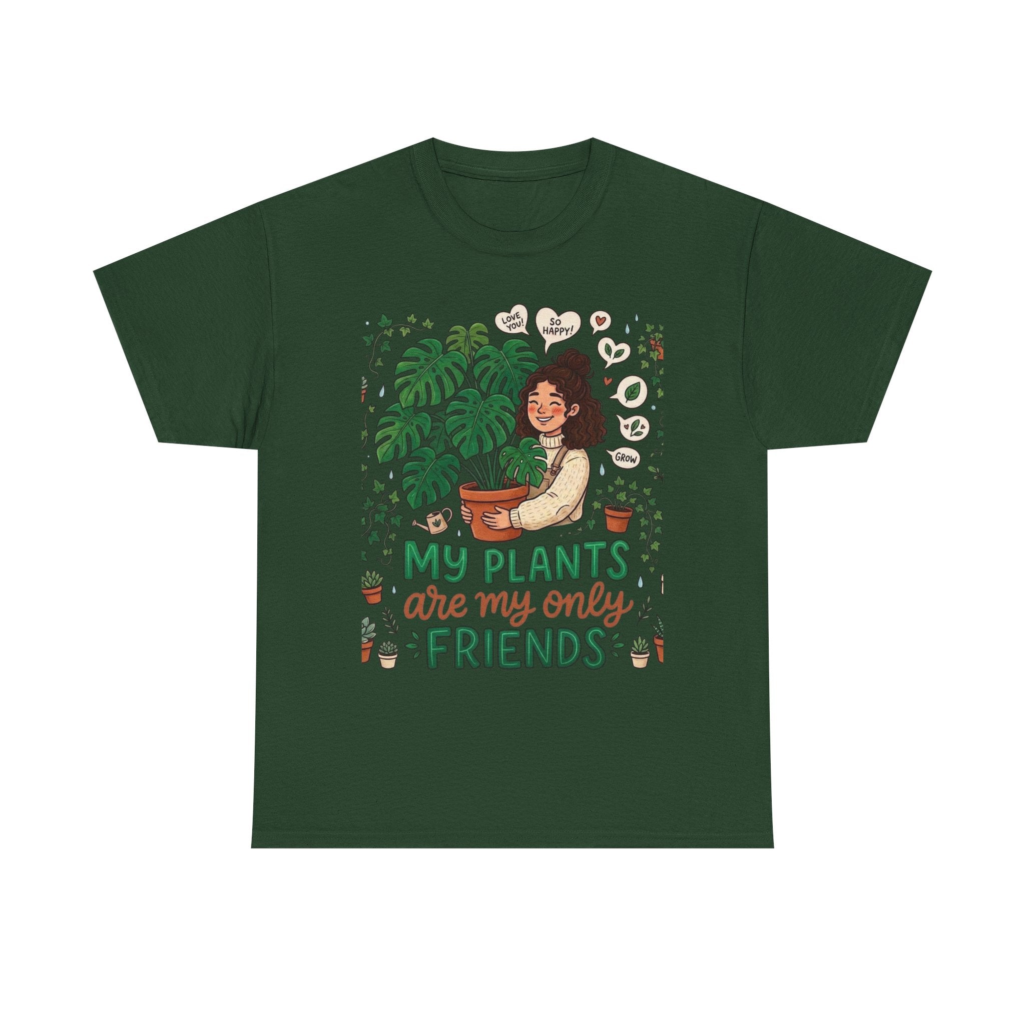 My Plants Are My Only Friends | Funny Plant Lover T-Shirt | Crazy Plant Lady Tee